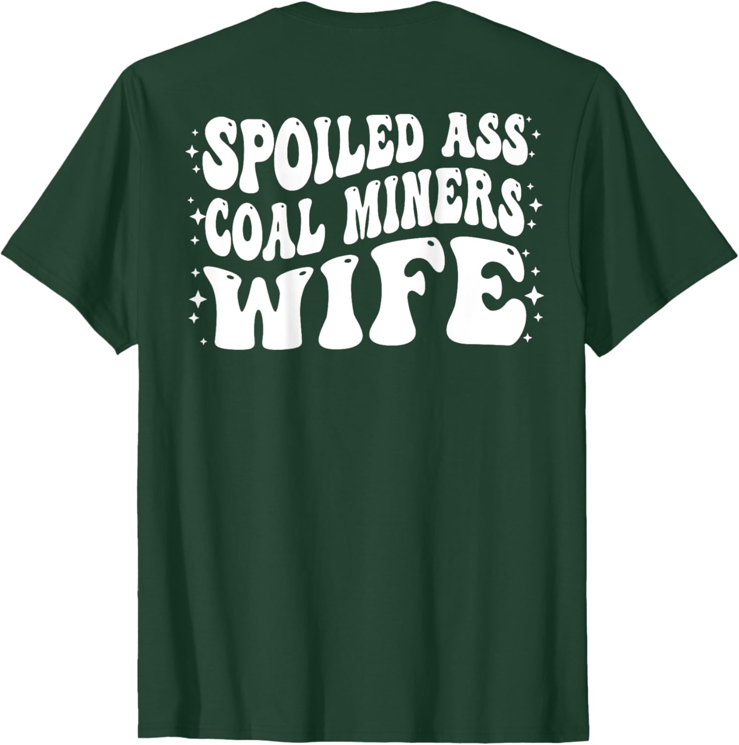 Funny Spoiled Coal Miners Wife T-Shirt Perfect Gift for Her - 17