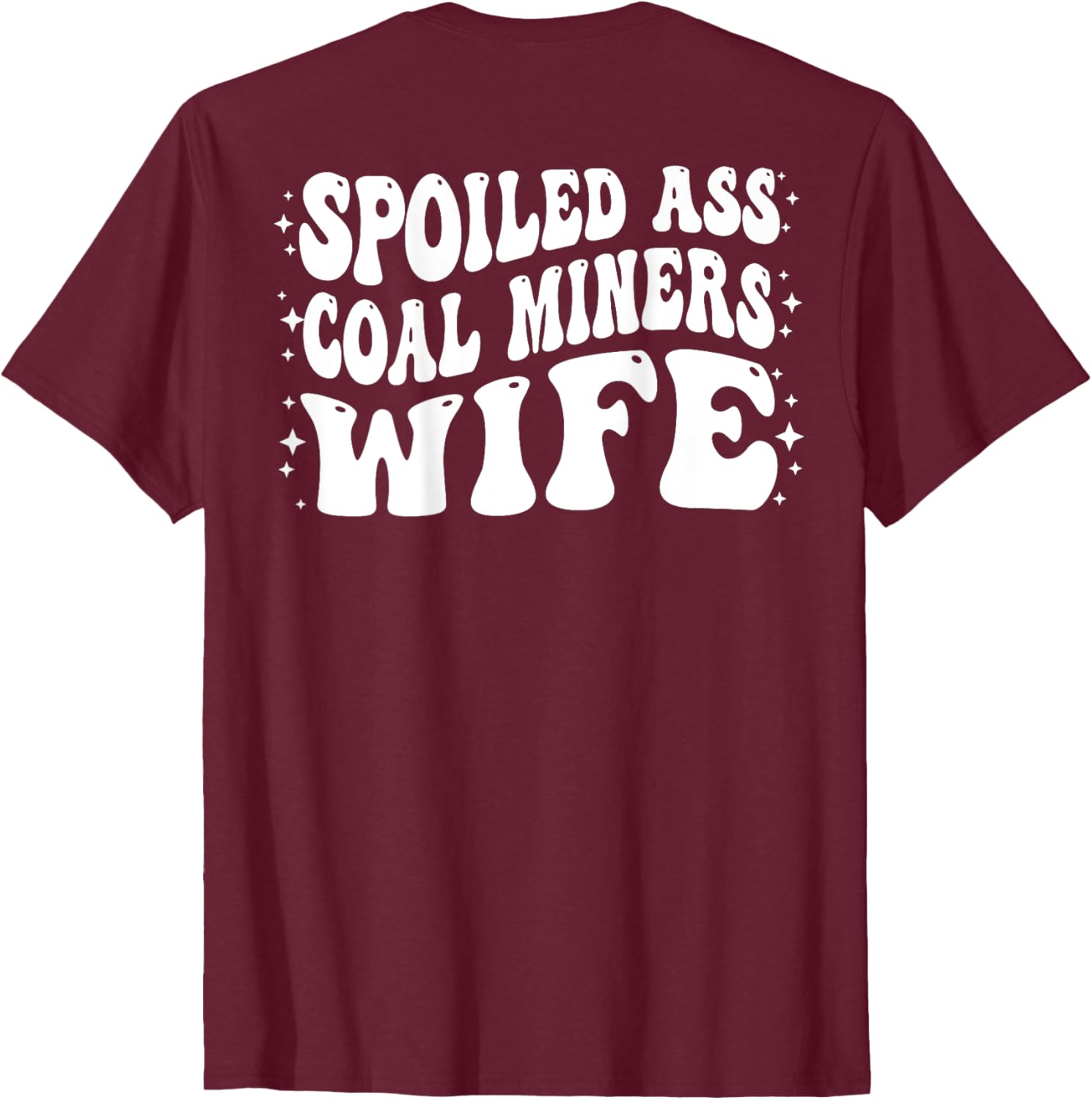 Funny Spoiled Coal Miners Wife T-Shirt Perfect Gift for Her - 8