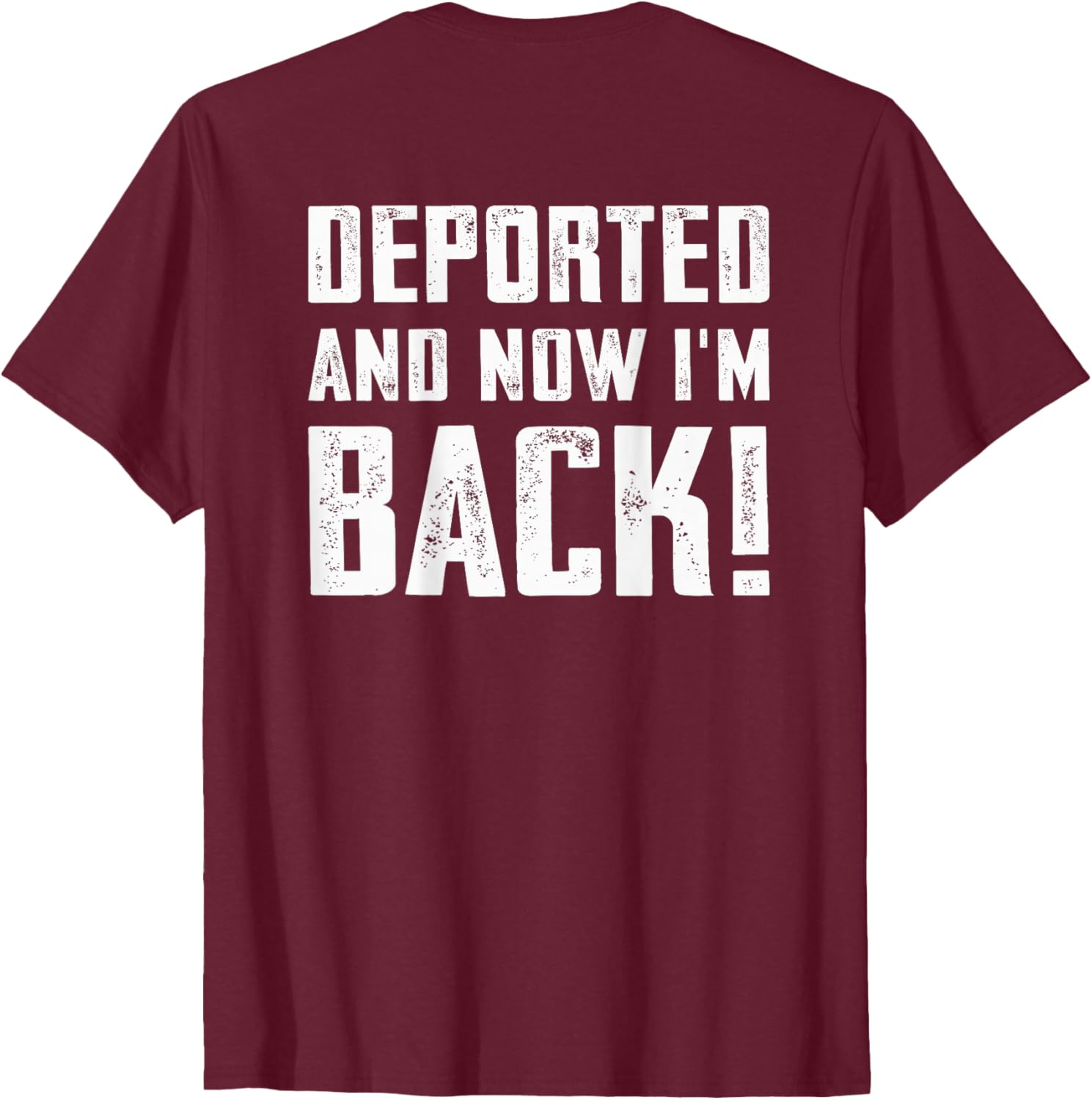 Deported And Now I'm Back Immigration Comeback T-Shirt for Unique Style - 20