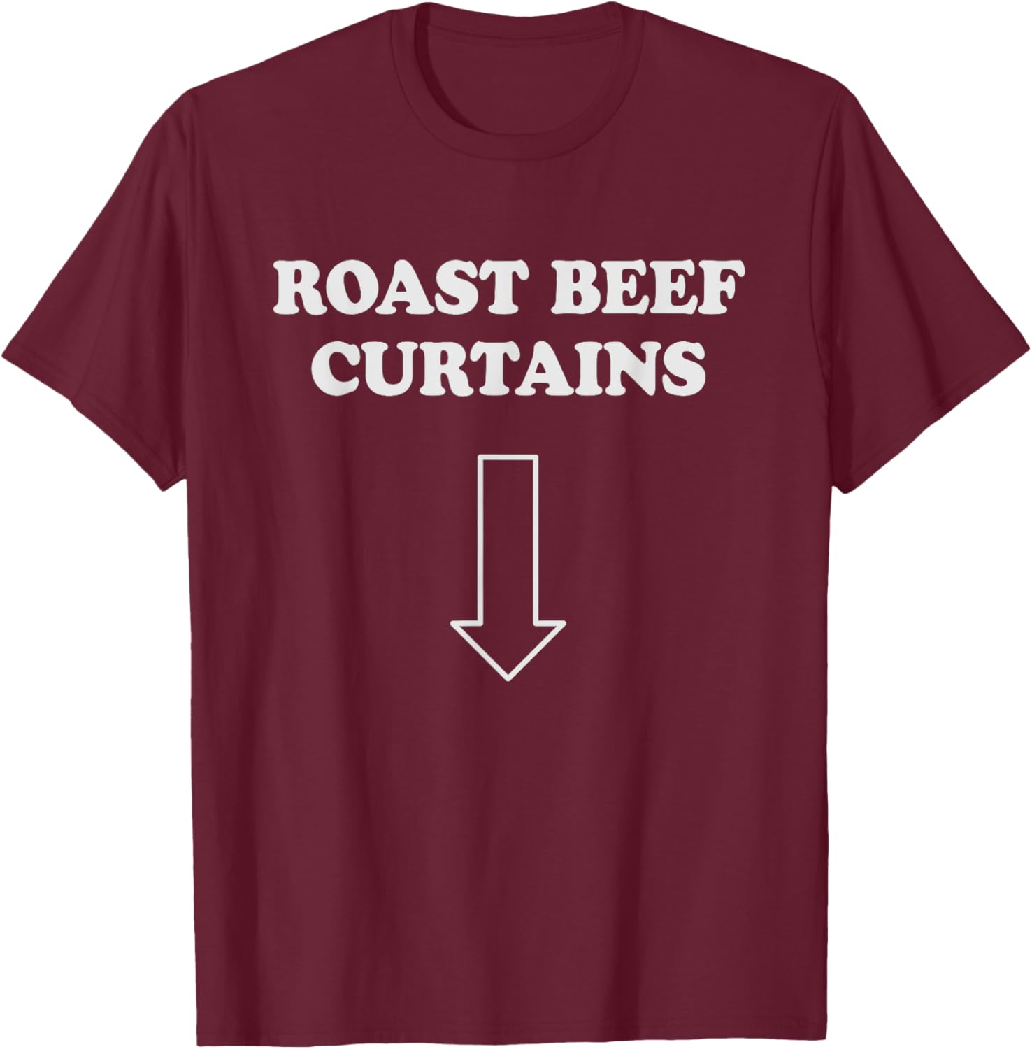 Funny Roast Beef Curtains T-Shirt for Women - Humorous Adult Apparel - 15