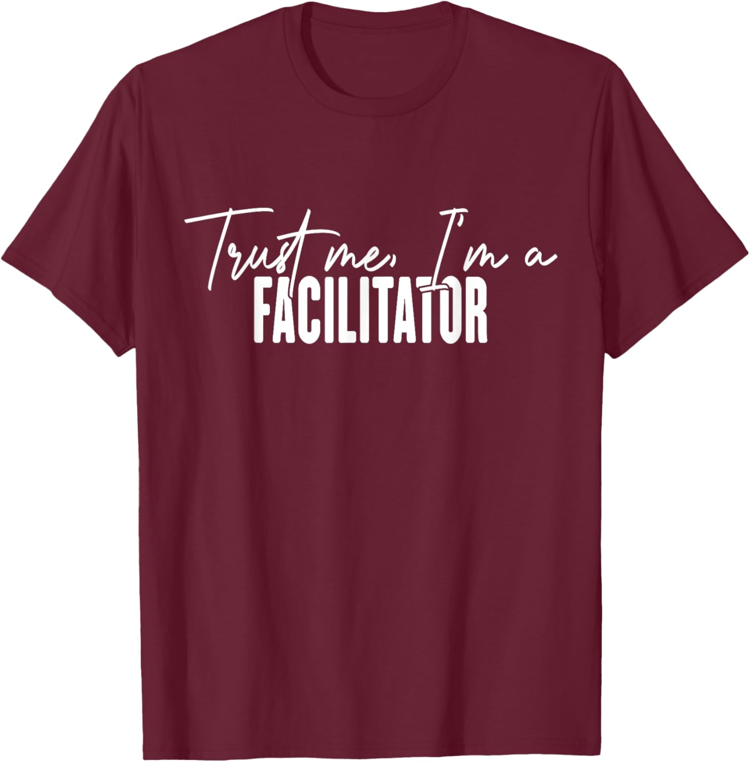 Funny Facilitator Gifts Trust Me I'm a Facilitator T-Shirt for Fun Events - 1