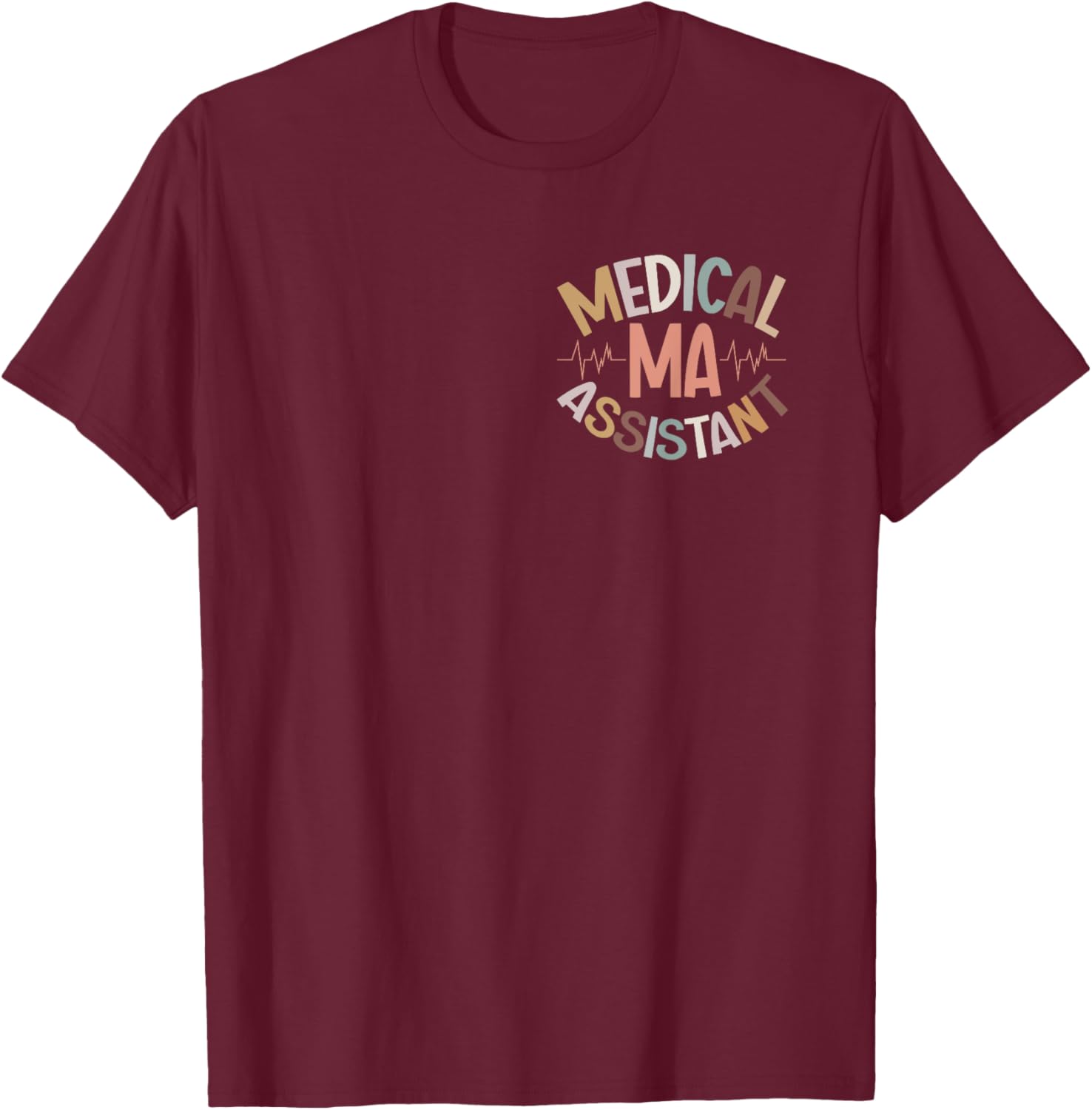 Great Certified Medical Assistant T-Shirt for Healthcare Heroes - 17