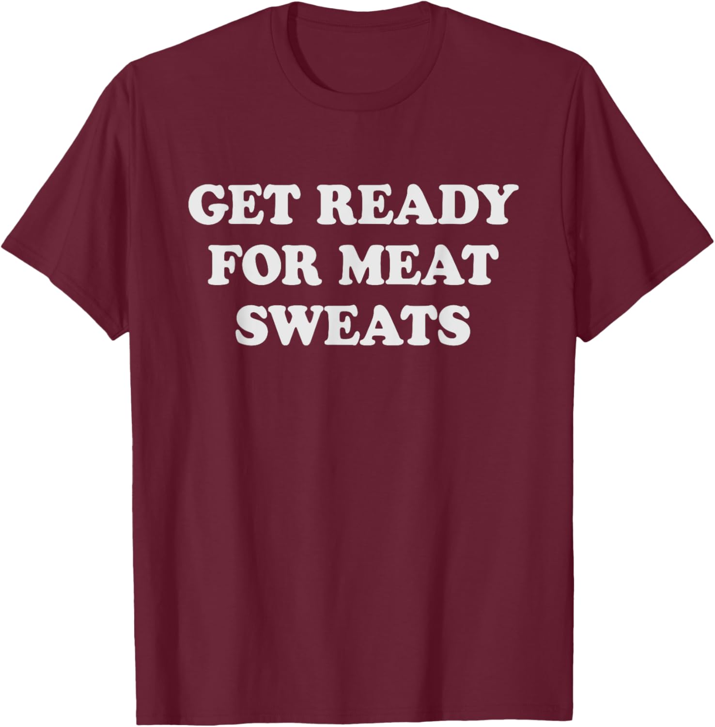 Funny BBQ Meat Sweats Grilling T-Shirt for Grill Lovers and Foodies - 18