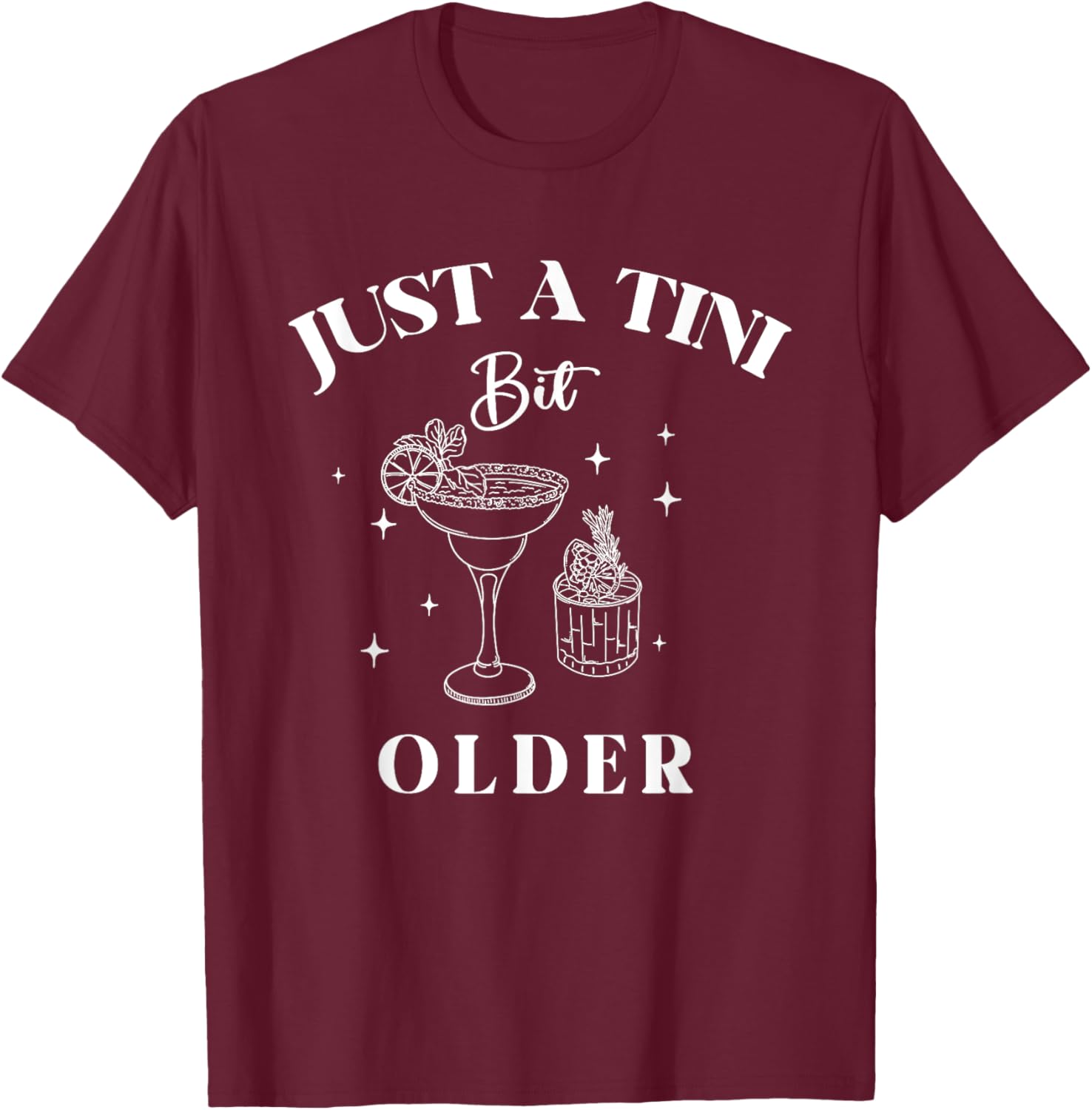 Funny Just A Tini Bit Older Birthday Quote T-Shirt for Celebrations - 13