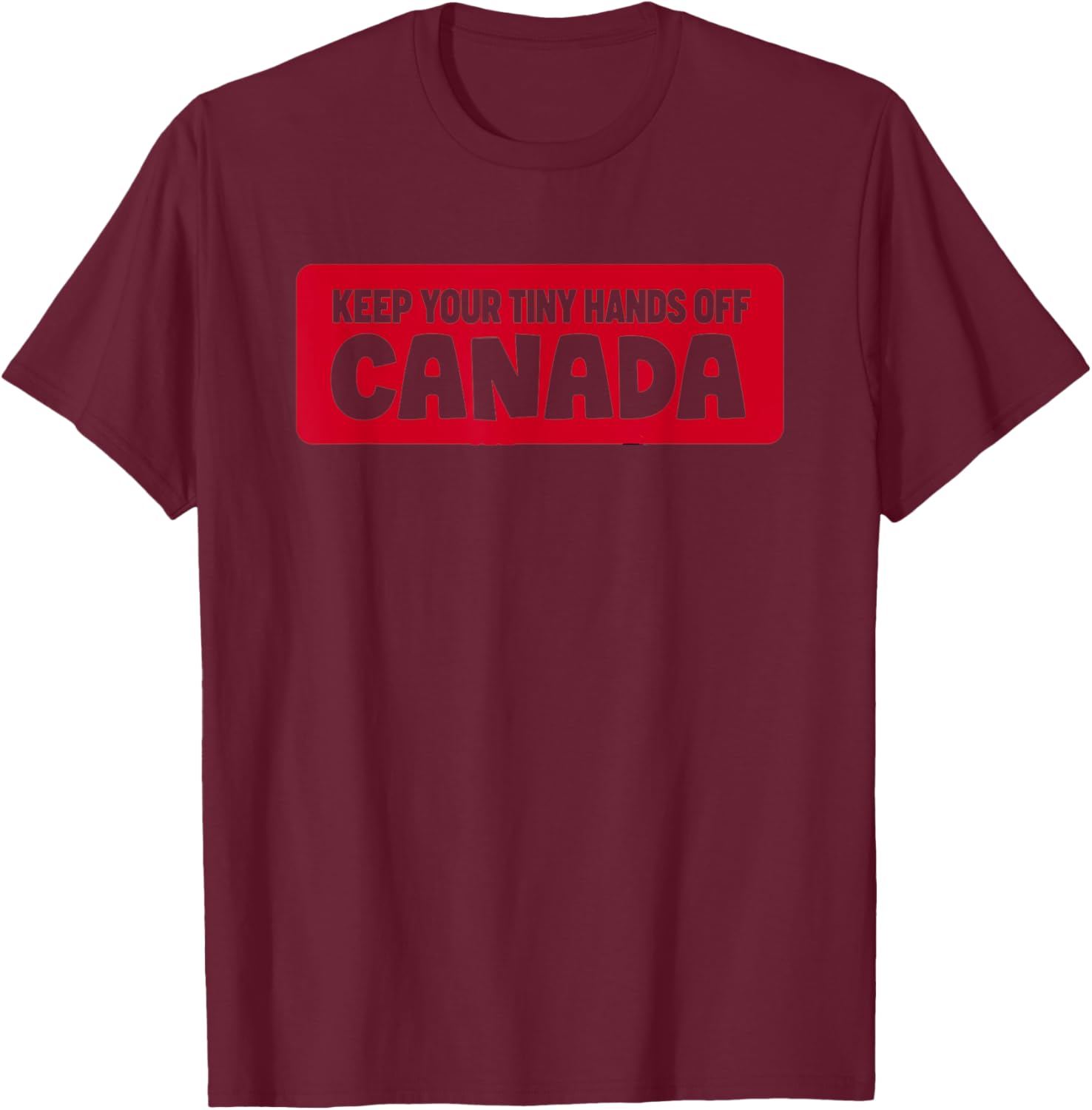 Funny Keep Your Tiny Hands Off Canada T-Shirt for Proud Canadians - 7
