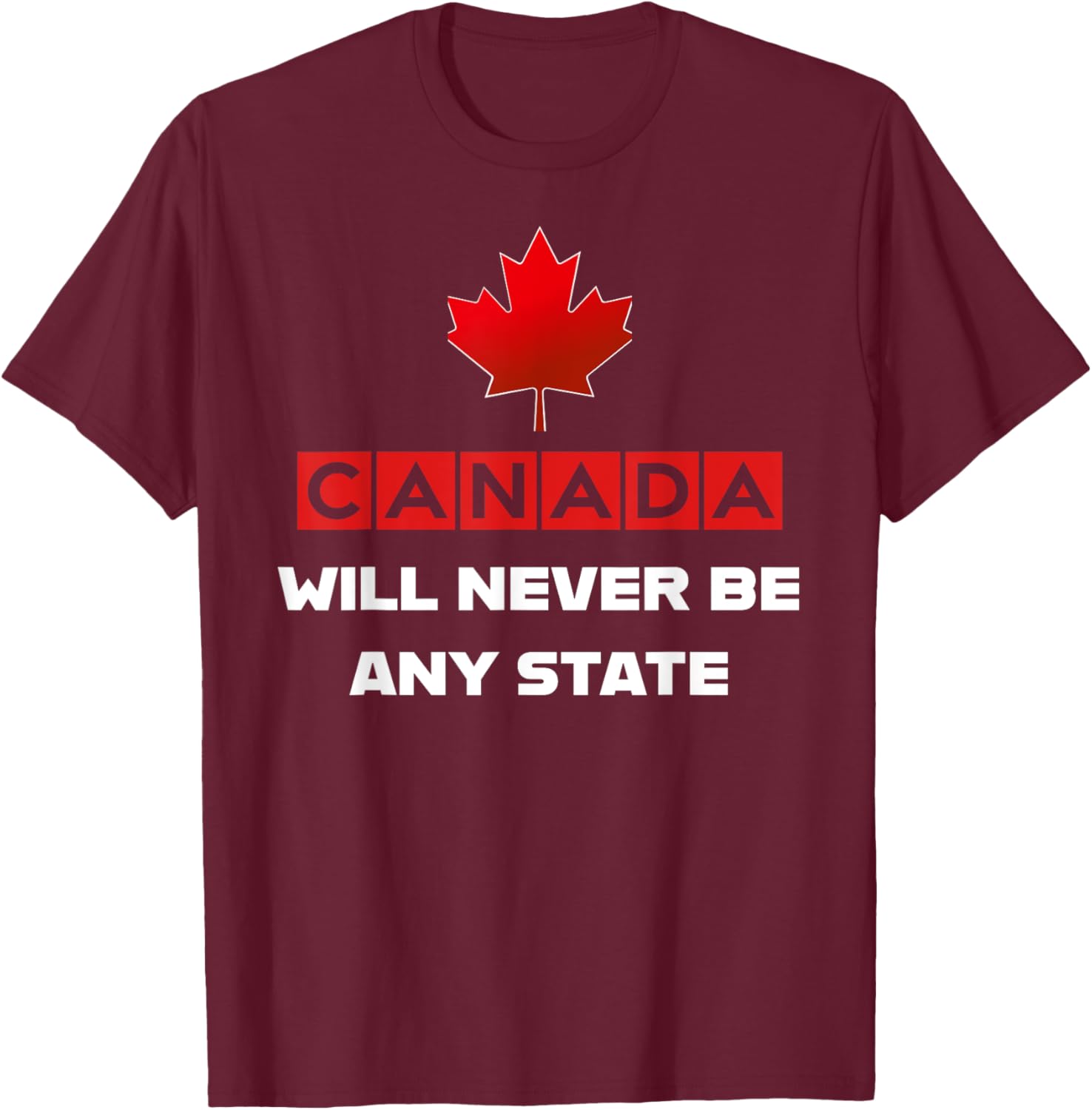 Canada Will Never Be A State Not For Sale Graphic T-Shirt for Fans - 18