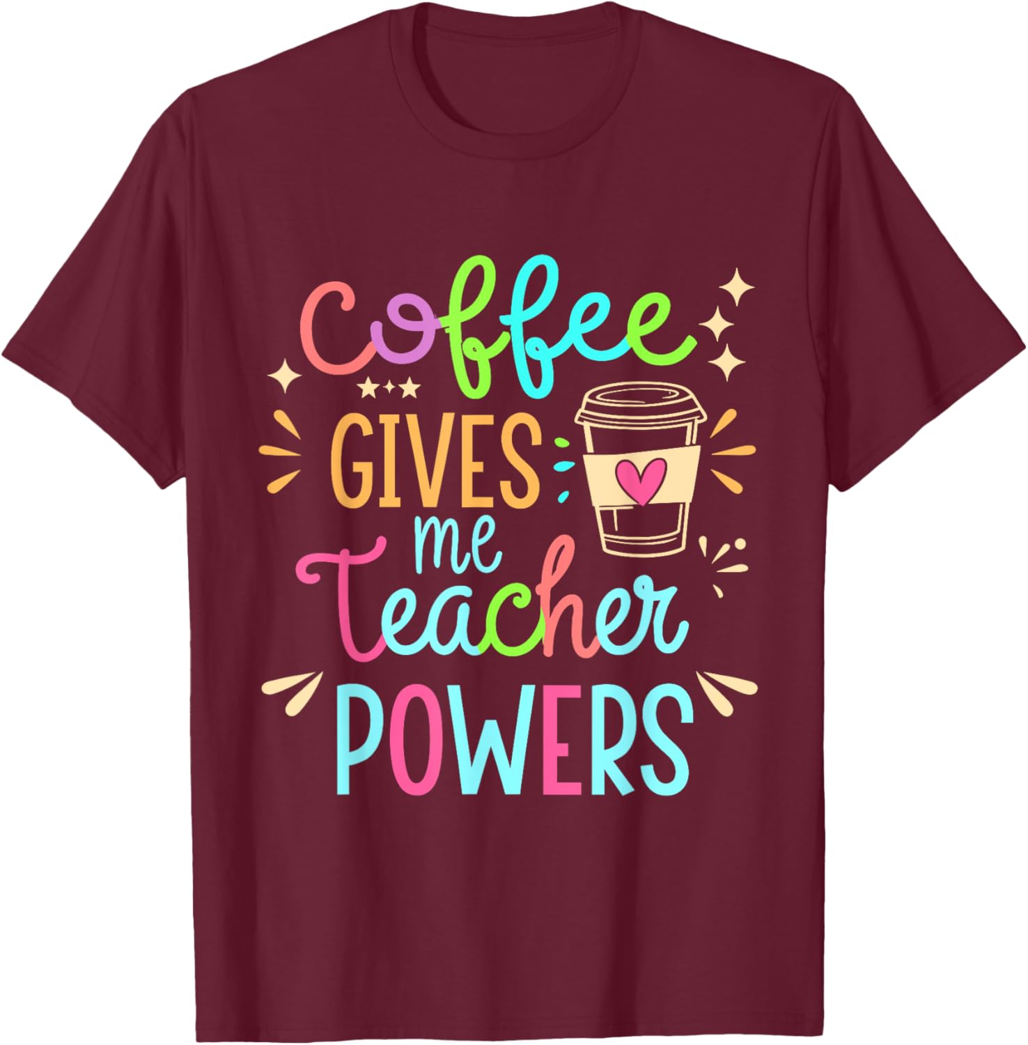 Funny Teacher T-Shirt - Coffee Gives Me Teacher Powers Humor Apparel - 14