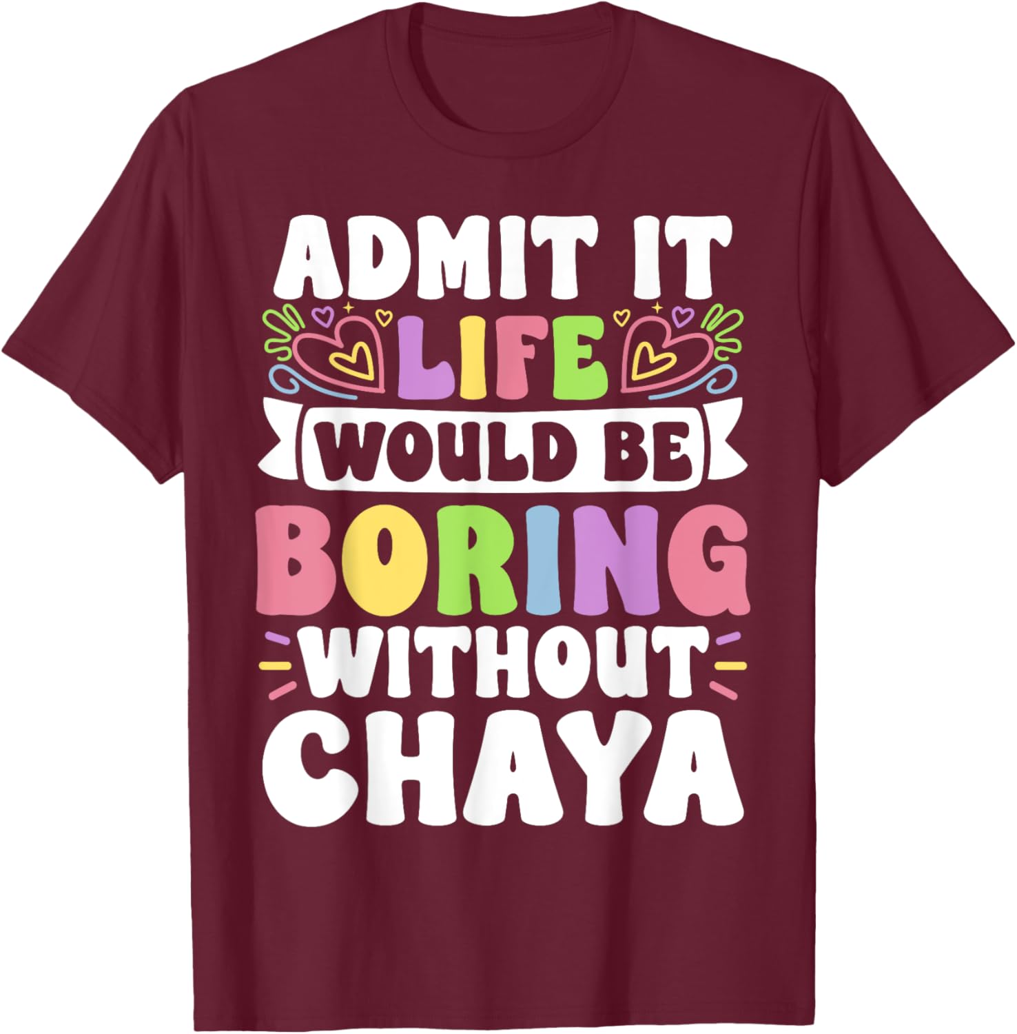 Chaya Personalized Funny Family Name T-Shirt for Unique Style - 7