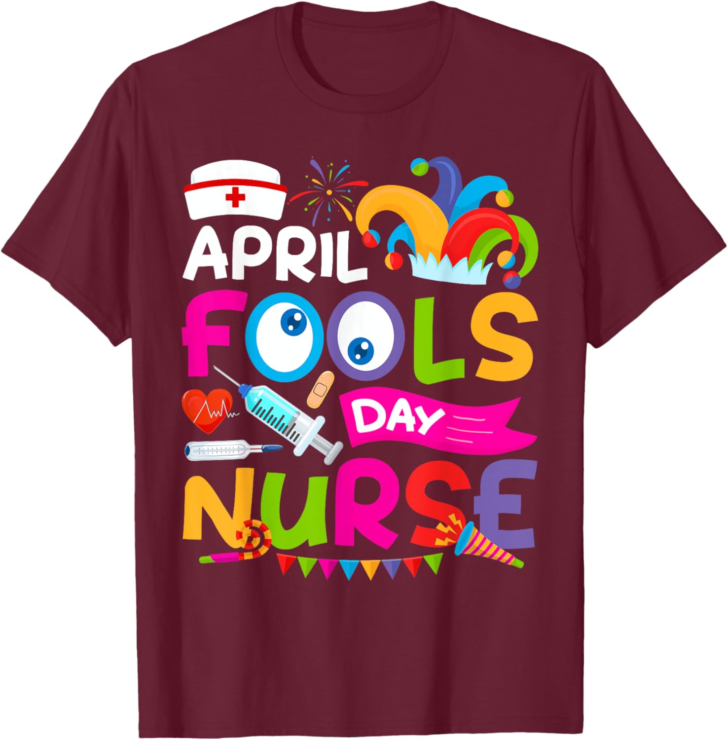 Funny Nurse April Fool's Day T-Shirt for Pranks and Jokes on April 1st - 19