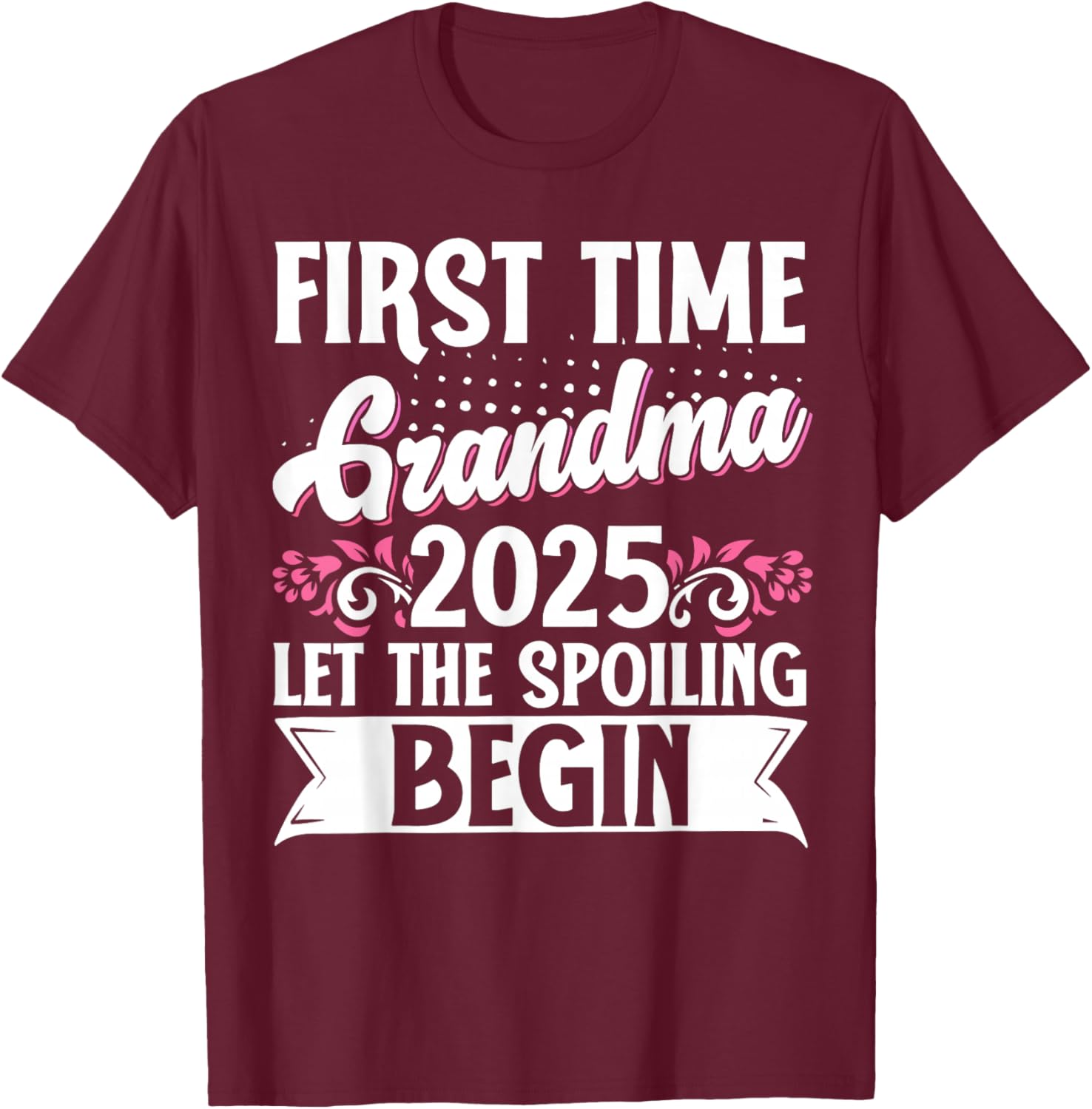 First Time Grandma 2025 Spoiling Begins T-Shirt for Proud New Grandmas - 16