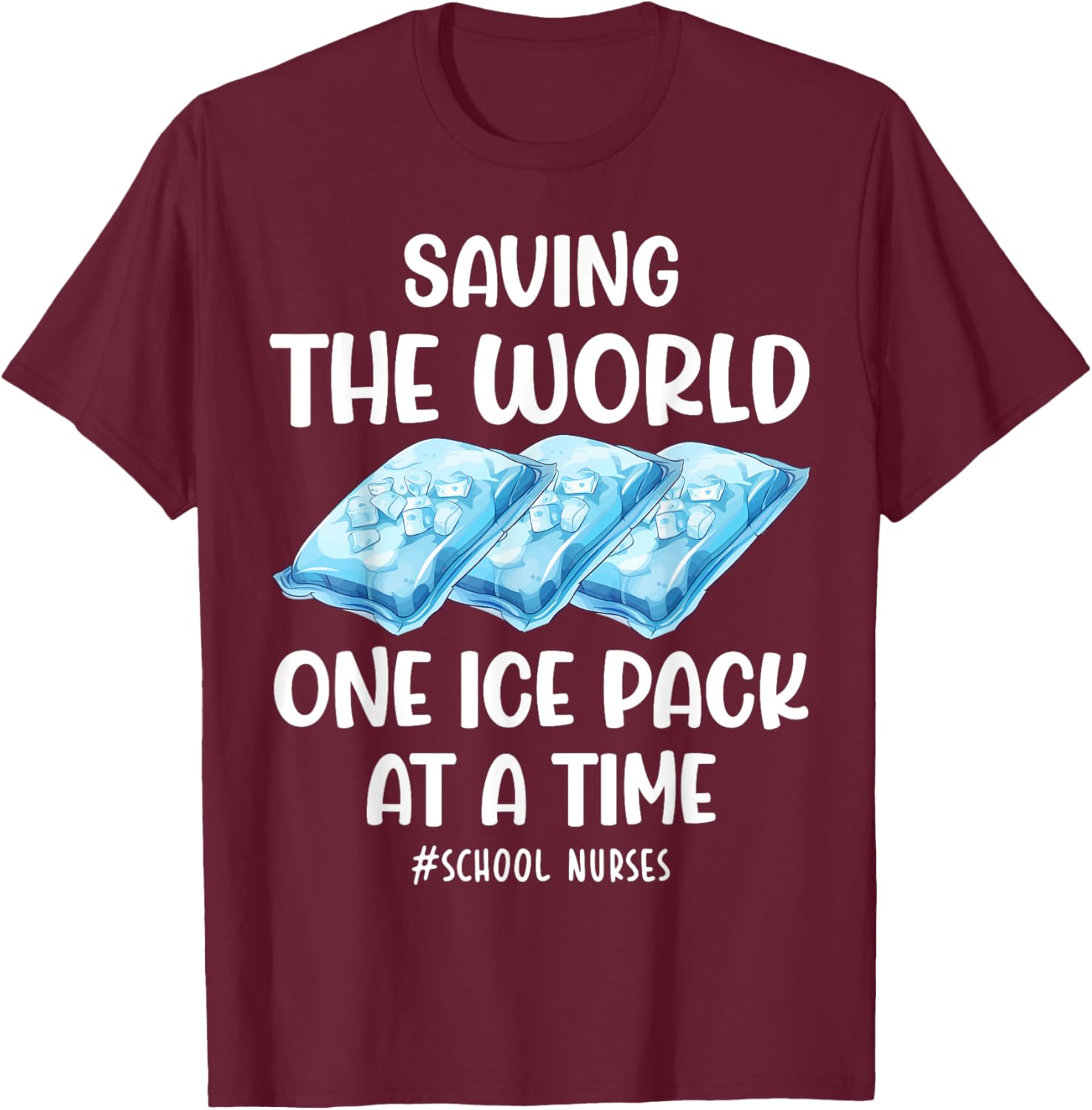 Funny School Nurse T-Shirt Saving the World One Ice Pack at a Time - 5