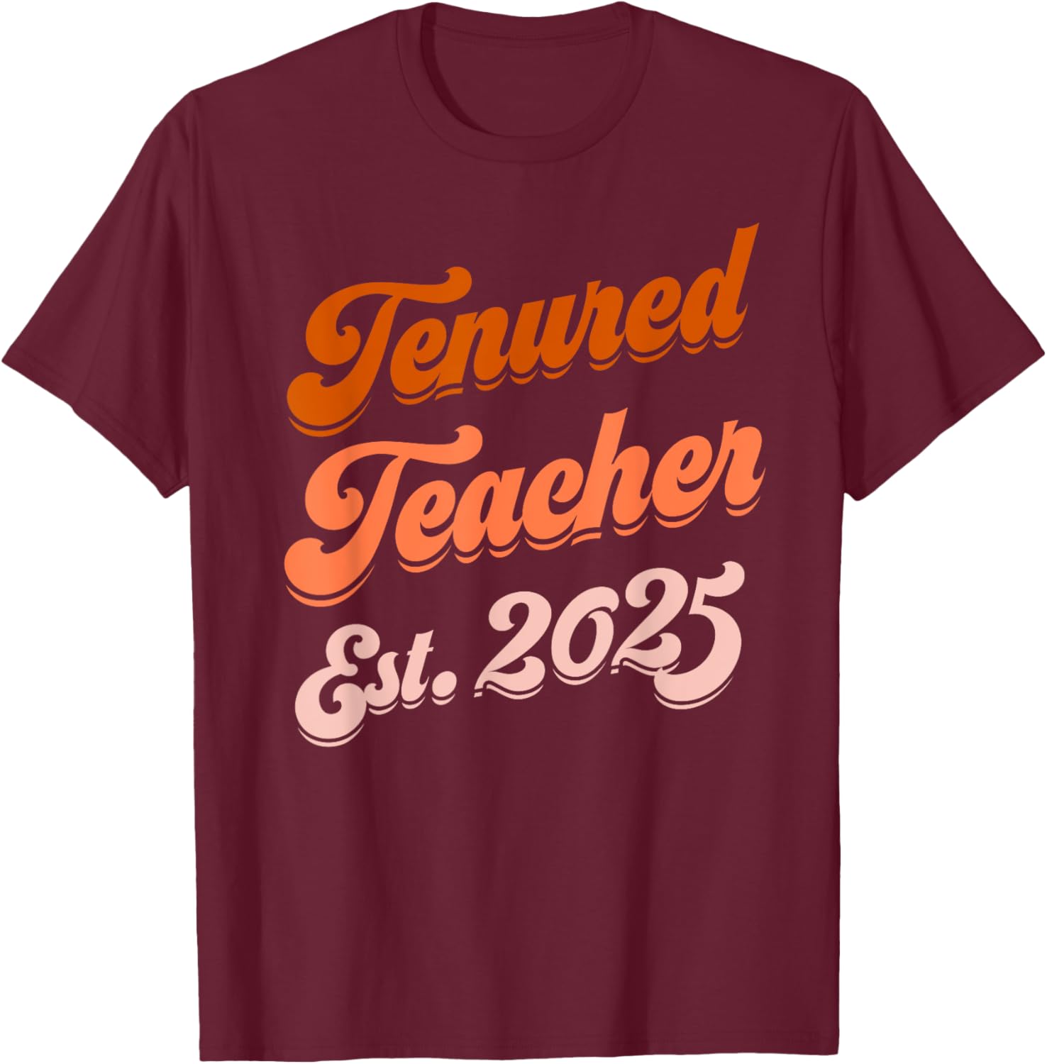 Congrats Tenured Teacher 2025 Women's Promotion T-Shirt Gift - 6