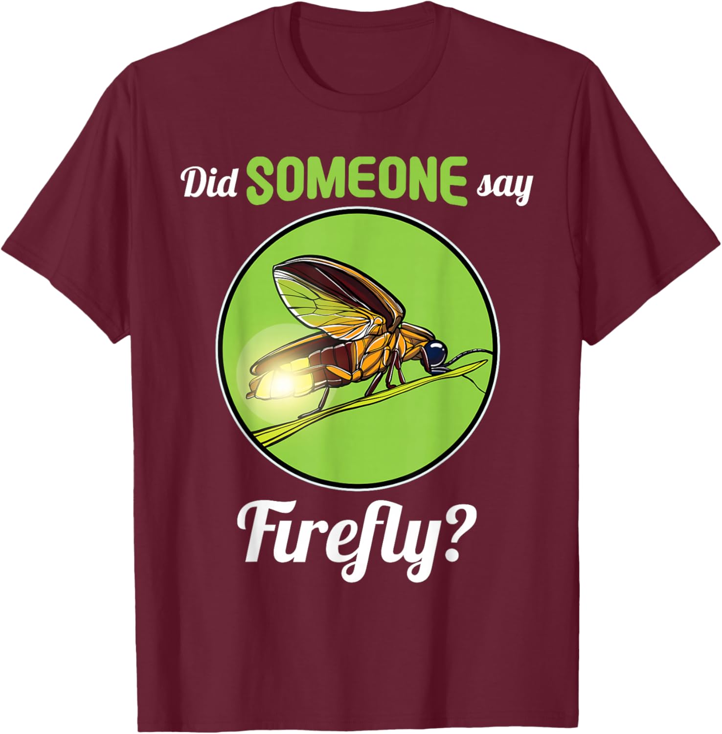 Fireflies Did Someone Say Firefly T-Shirt Perfect for Summer Nights - 18