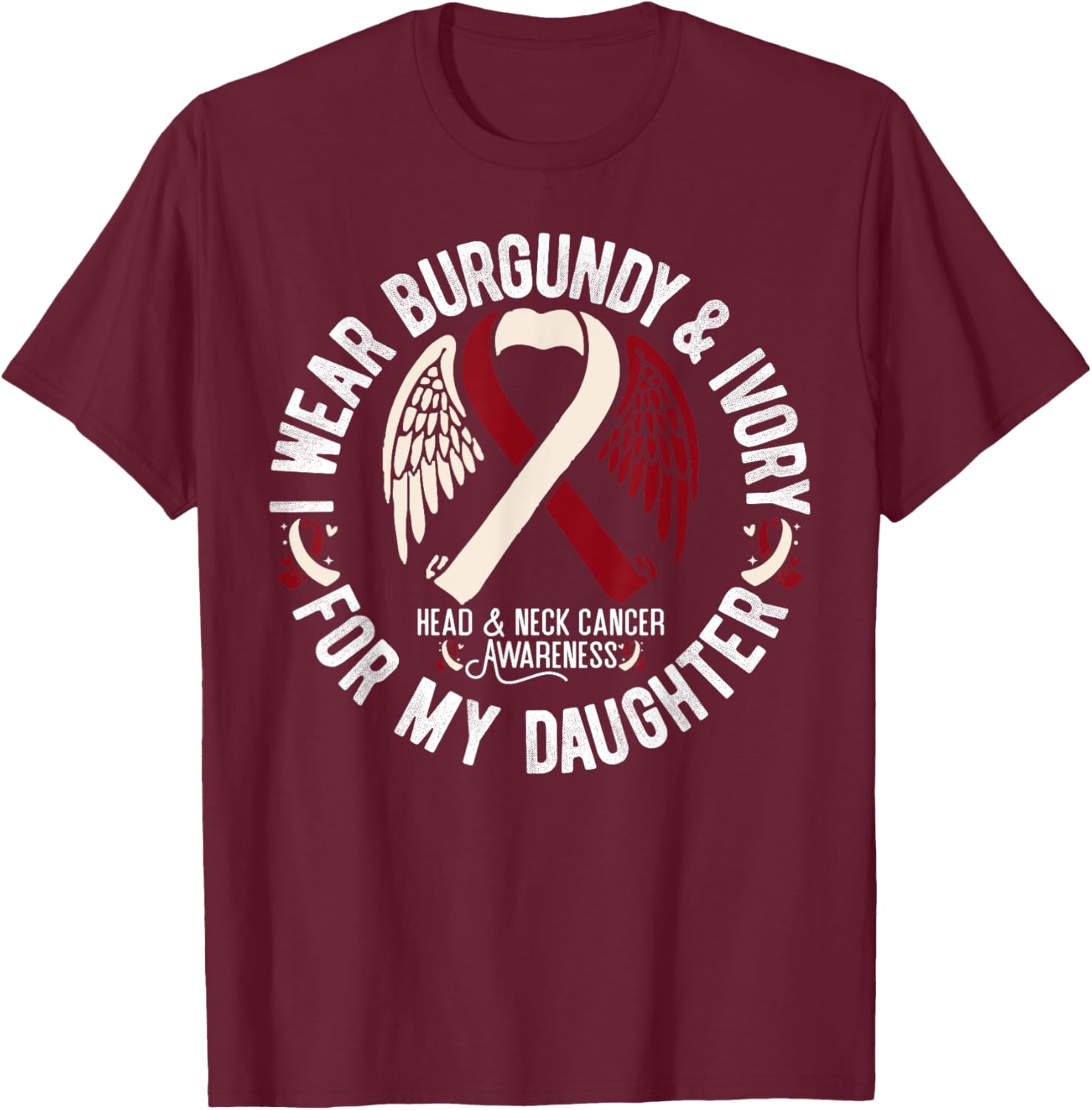 Burgundy Ivory T-Shirt for Daughter - Support Head Neck Cancer Awareness - 14