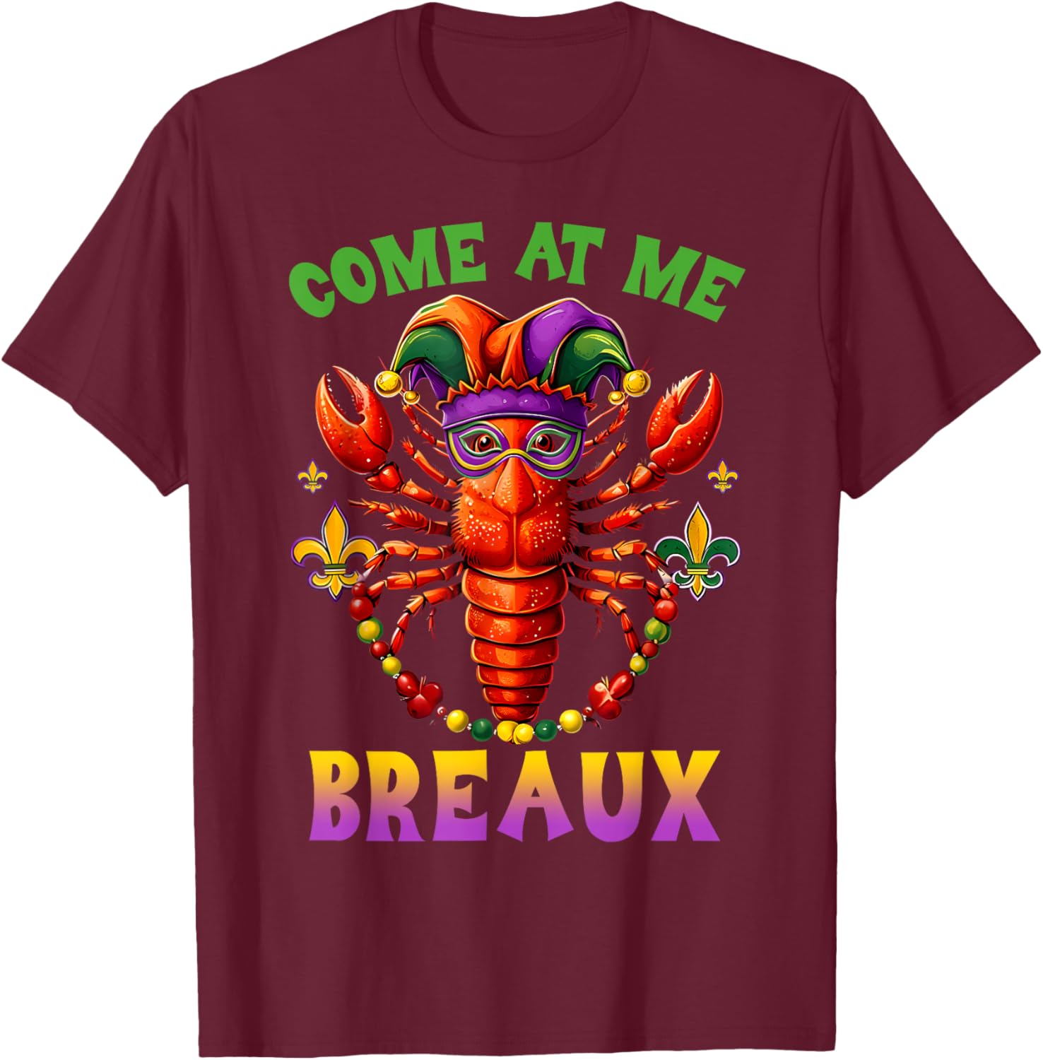 Funny Come At Me Breaux Crawfish Beads Mardi Gras T-Shirt for Carnival - 17