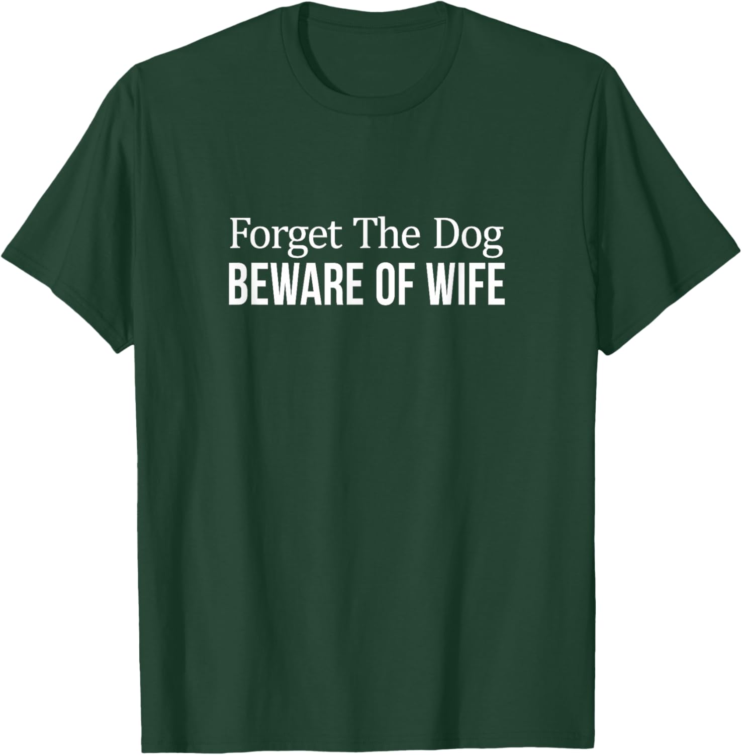 Funny Forget The Dog Beware Of Wife T-Shirt for Men Humor Apparel - 3