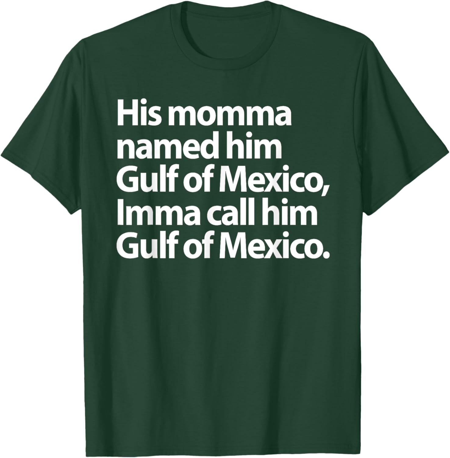 Funny Gulf Of Mexico Imma Call Him T-Shirt for Casual Wear - 9