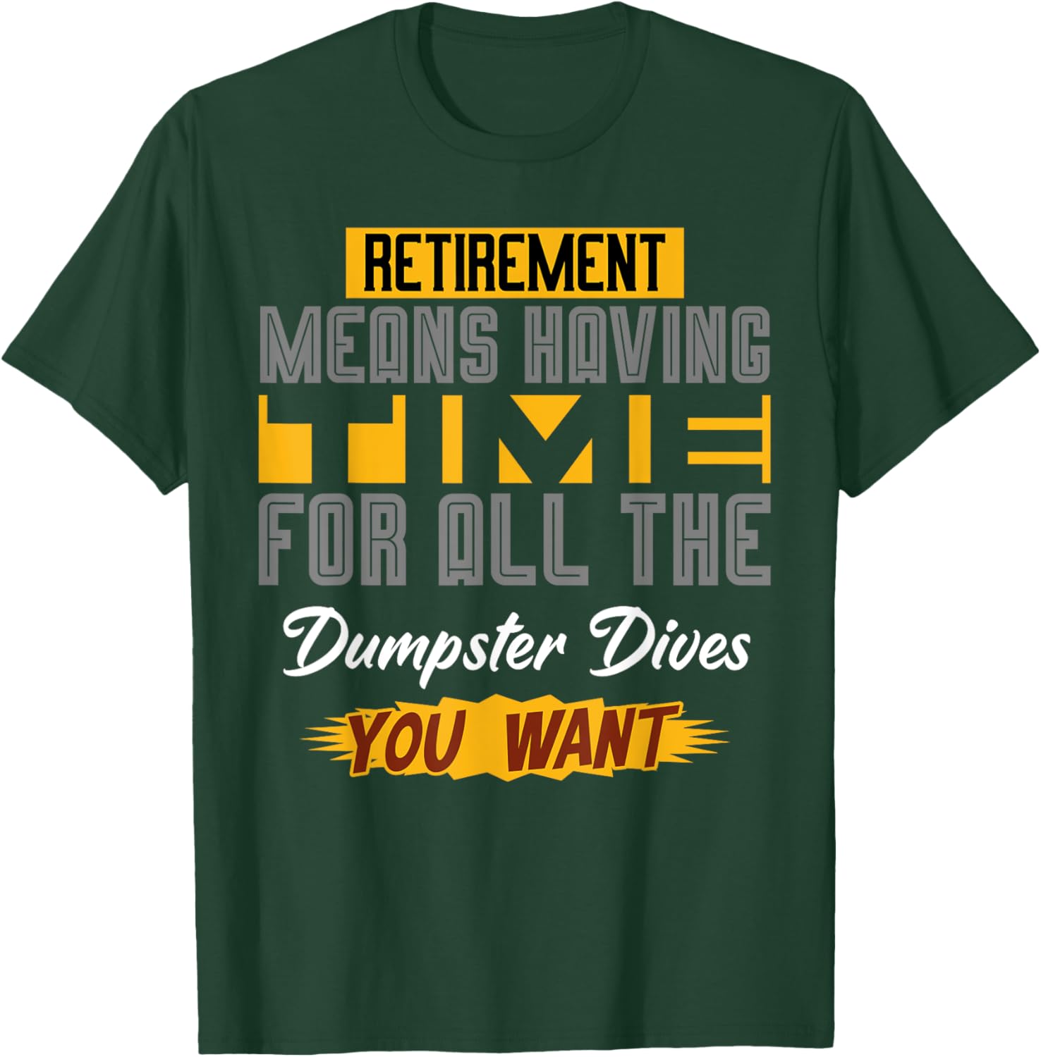 Funny Retirement T-Shirt for Dumpster Diving Enthusiasts - Celebrate Your Freedom! - 18