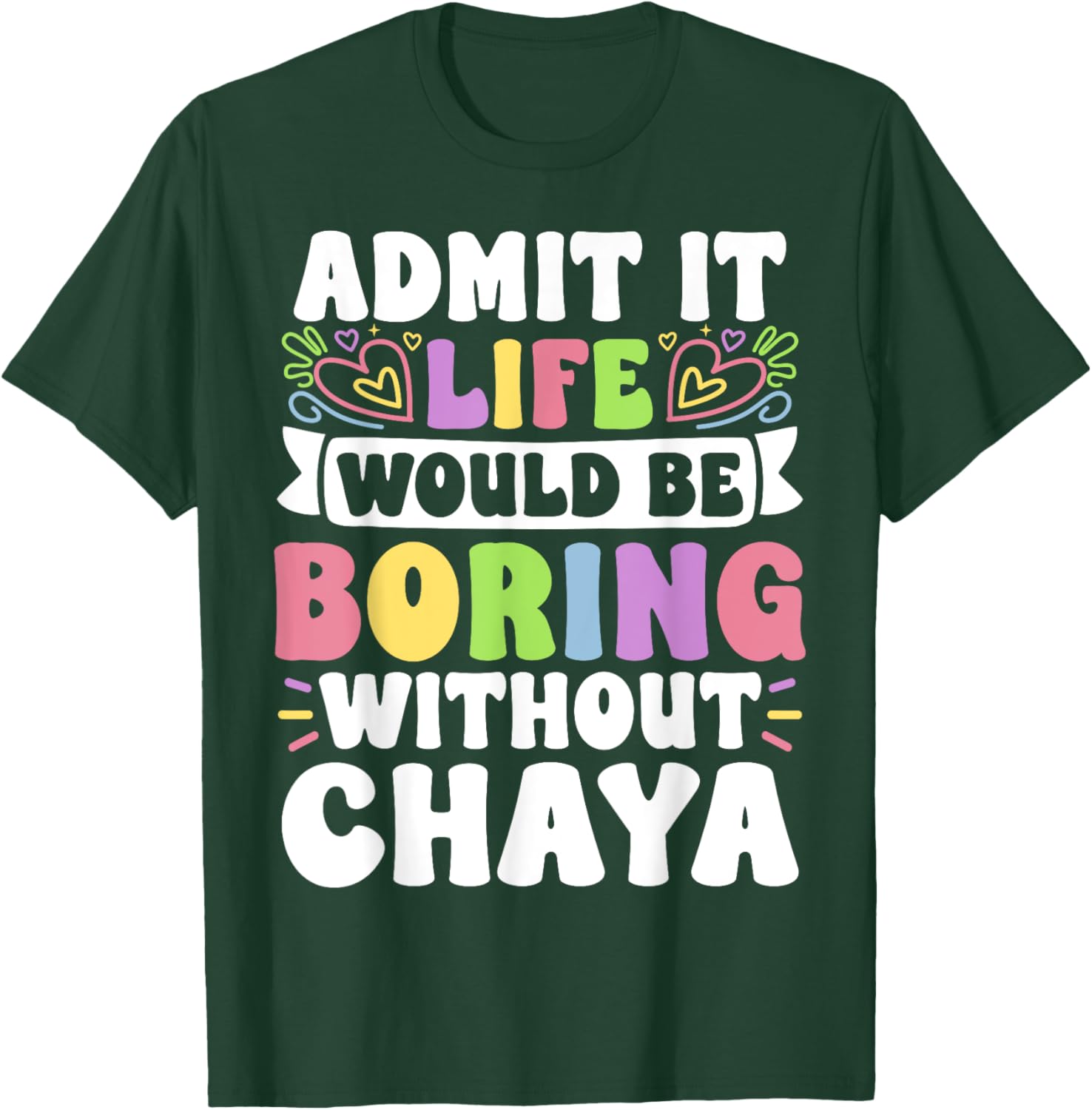 Chaya Personalized Funny Family Name T-Shirt for Unique Style - 1