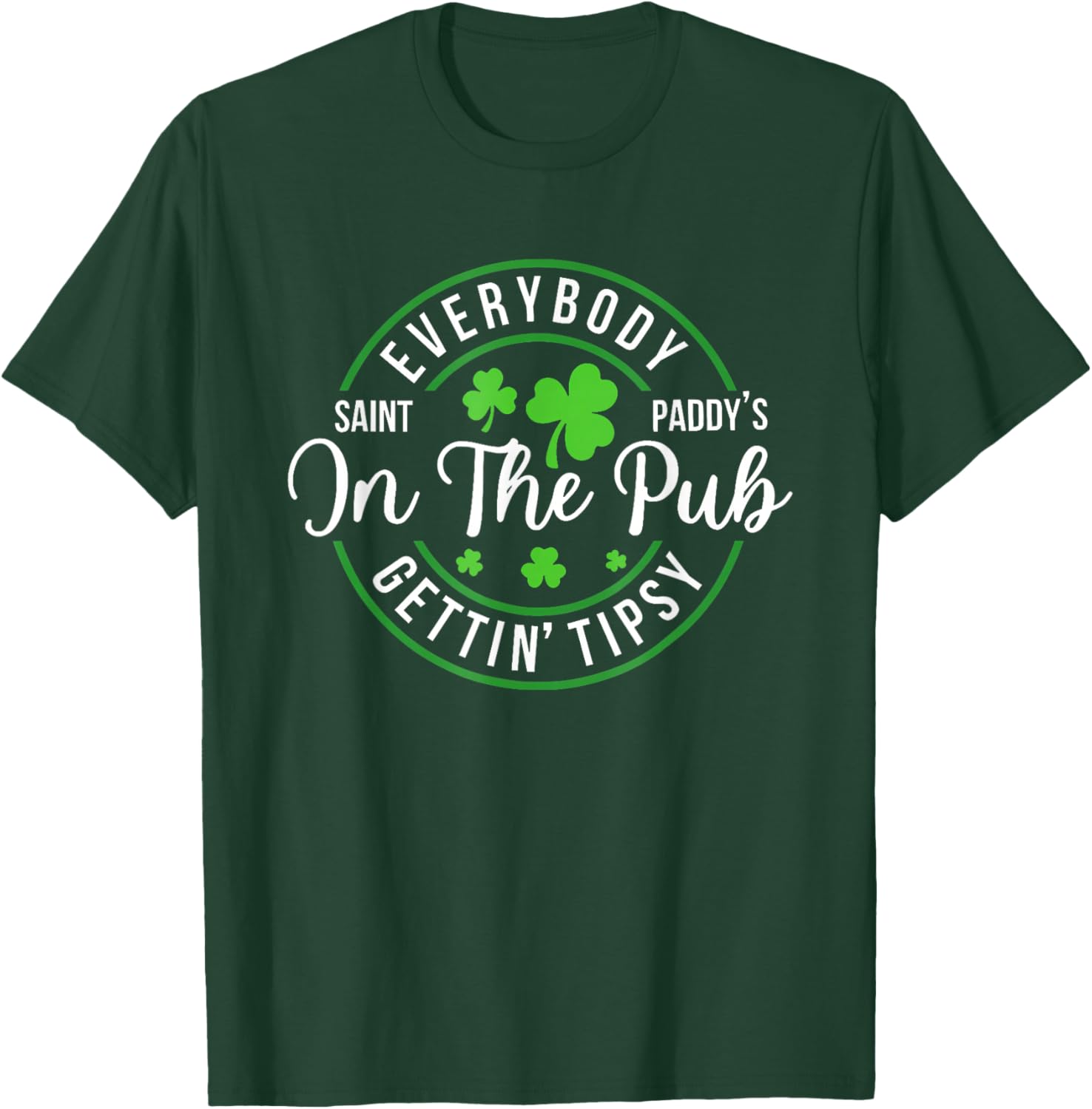 Funny St Patrick's Day T-Shirt for Pub Lovers - Everybody In The Pub Tipsy - 18