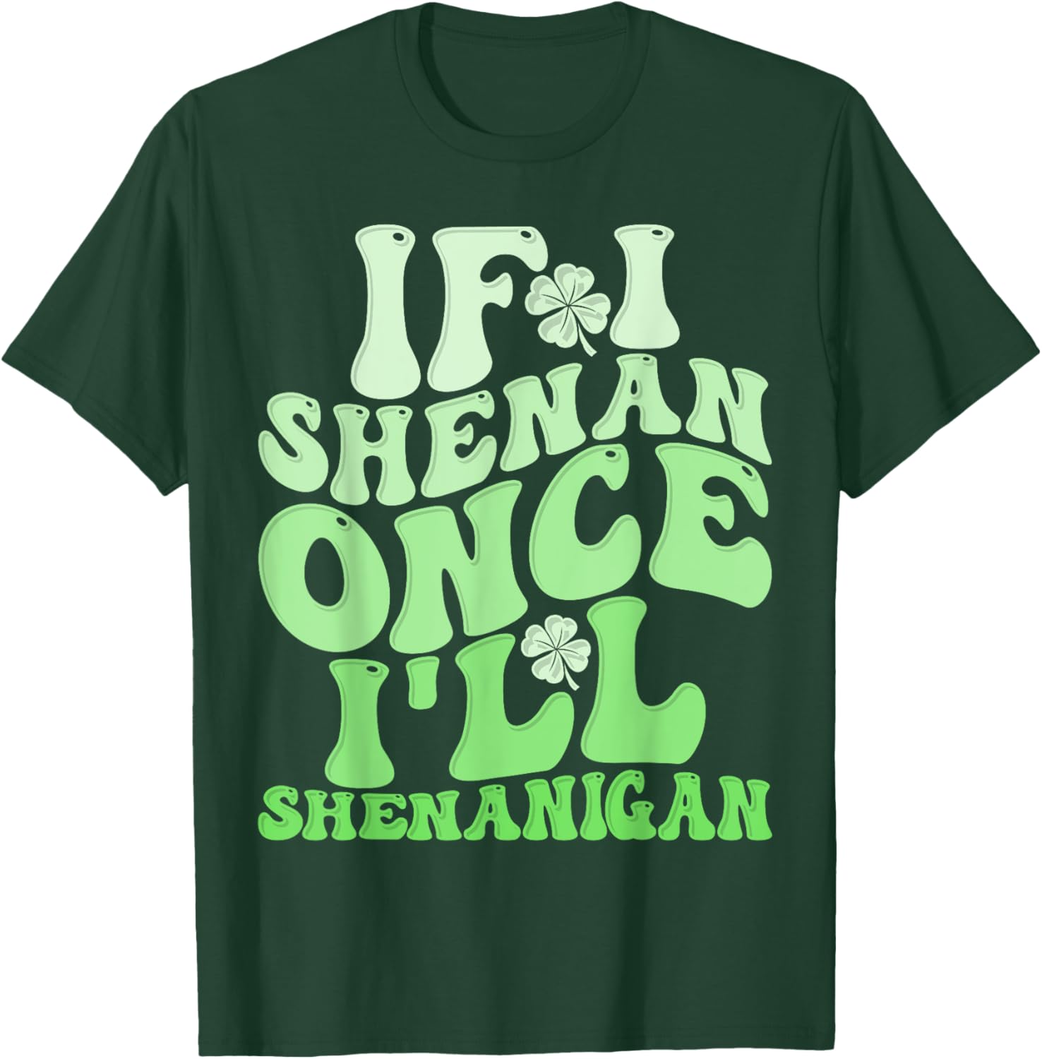 Groovy St Patricks Day T-Shirt If I Shenan Once I'll Shenanigan Fun Apparel - 5