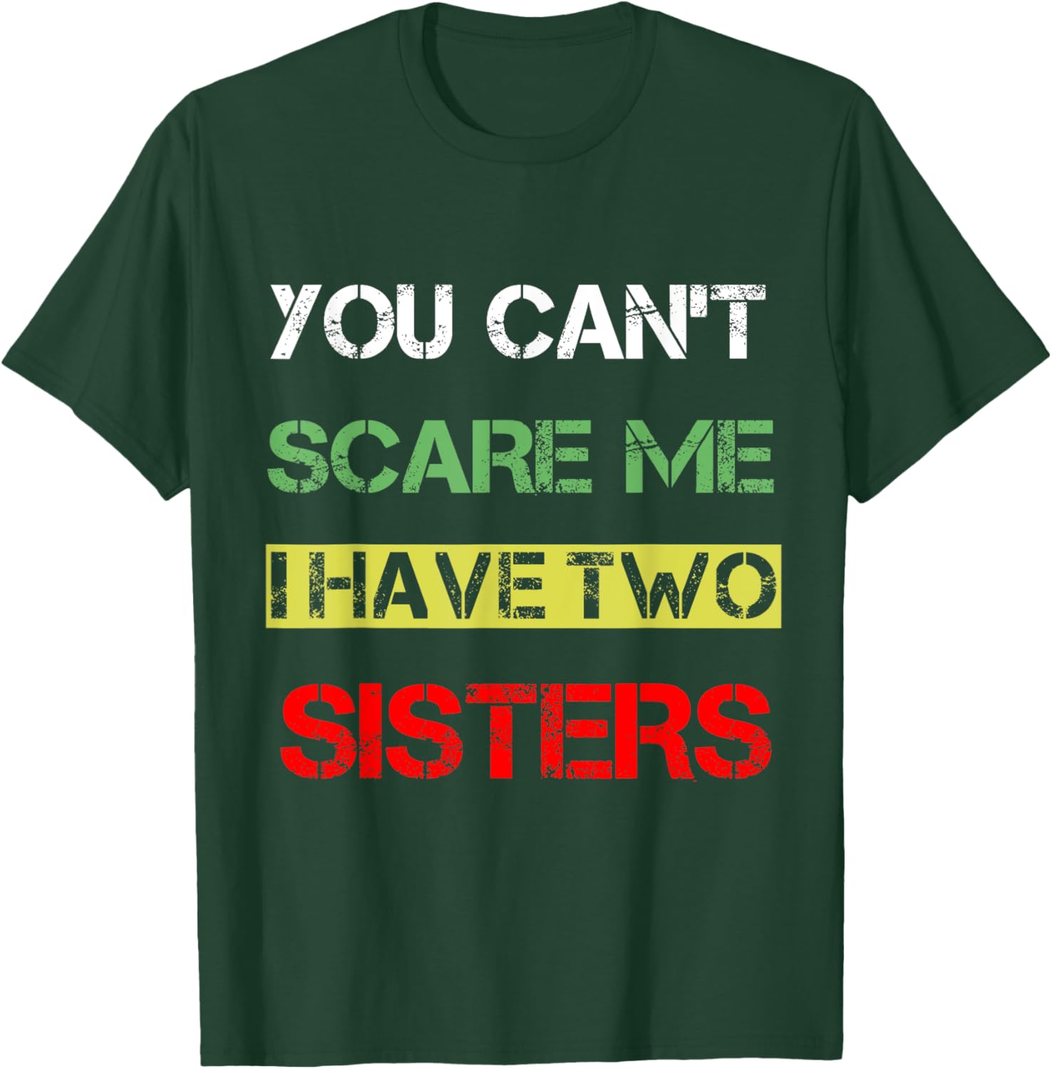 Funny You Can't Scare Me T-Shirt for Sisters Sibling Humor Clothing - 14