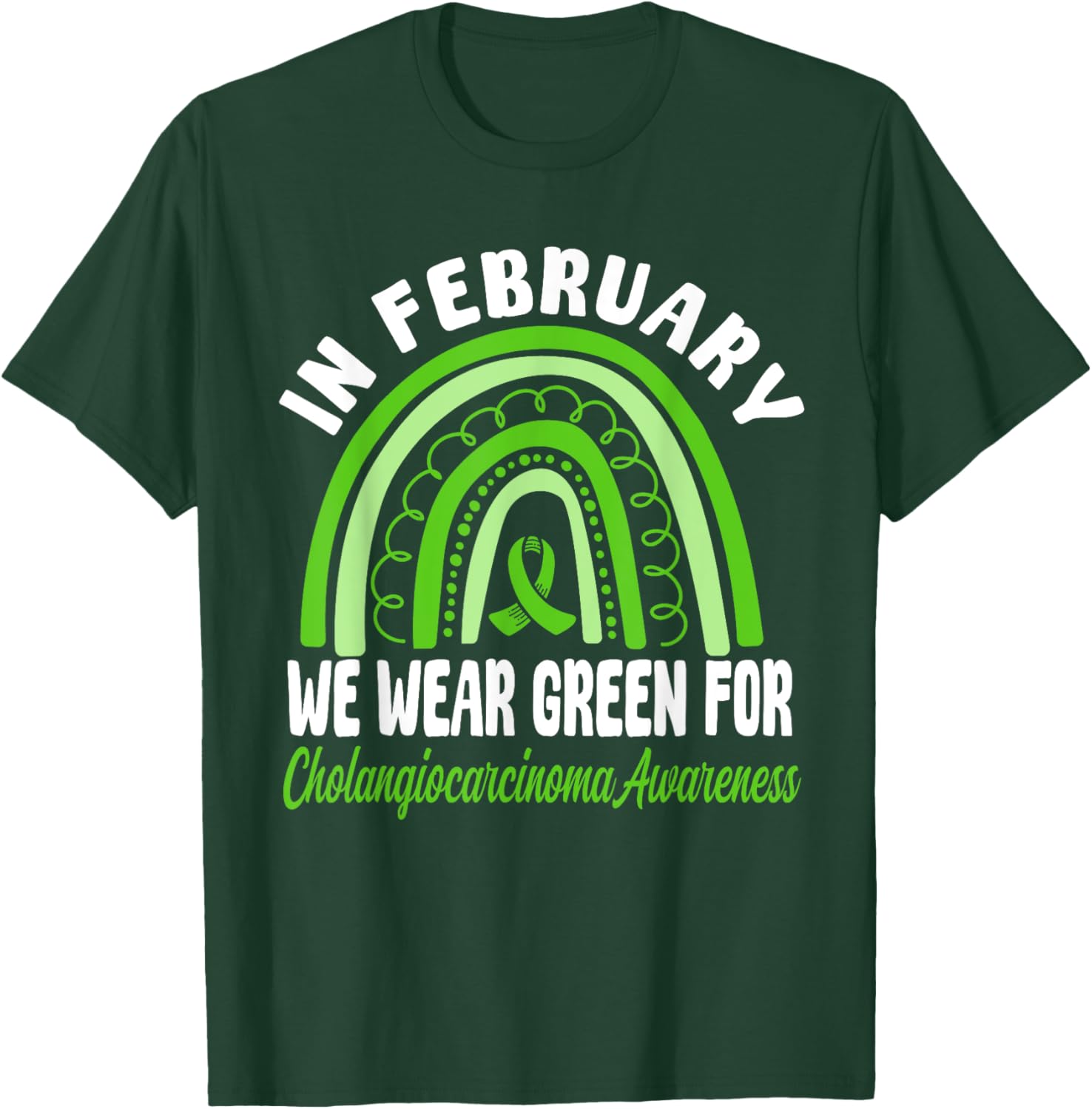 Cholangiocarcinoma Awareness Green Ribbon T-Shirt for a Cause - 20