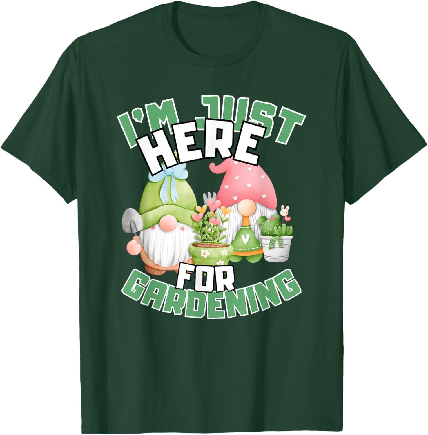 Funny Gardening Lover T-Shirt I'm Just Here For Gardening Gift Idea - 6