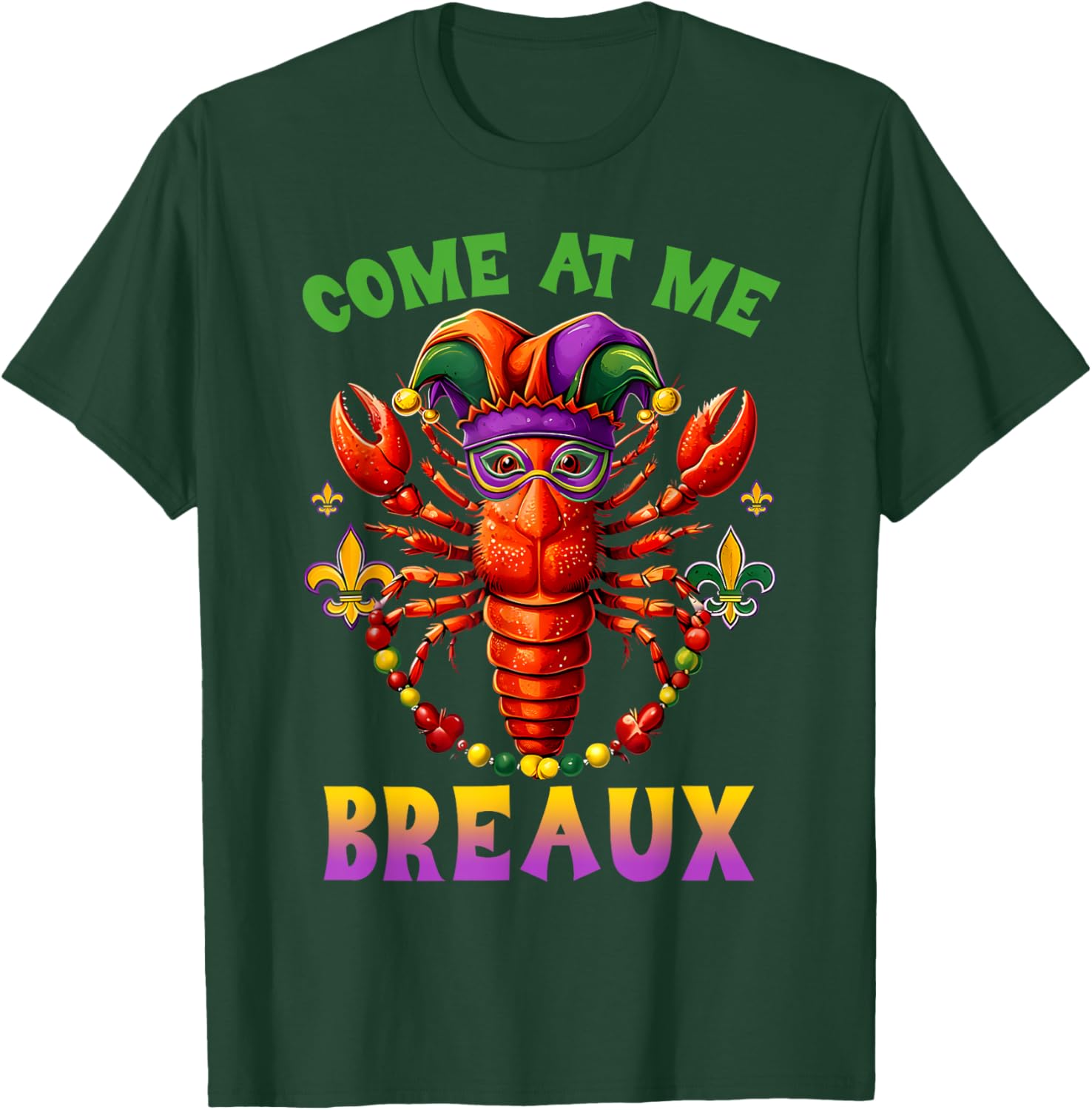 Funny Come At Me Breaux Crawfish Beads Mardi Gras T-Shirt for Carnival - 16