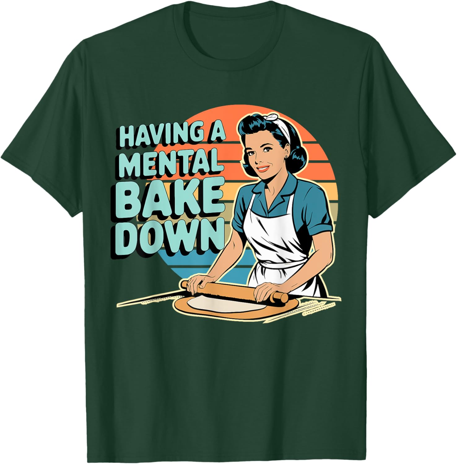 Funny Having A Mental Bake Down T-Shirt Gift for Baking Lovers - 15