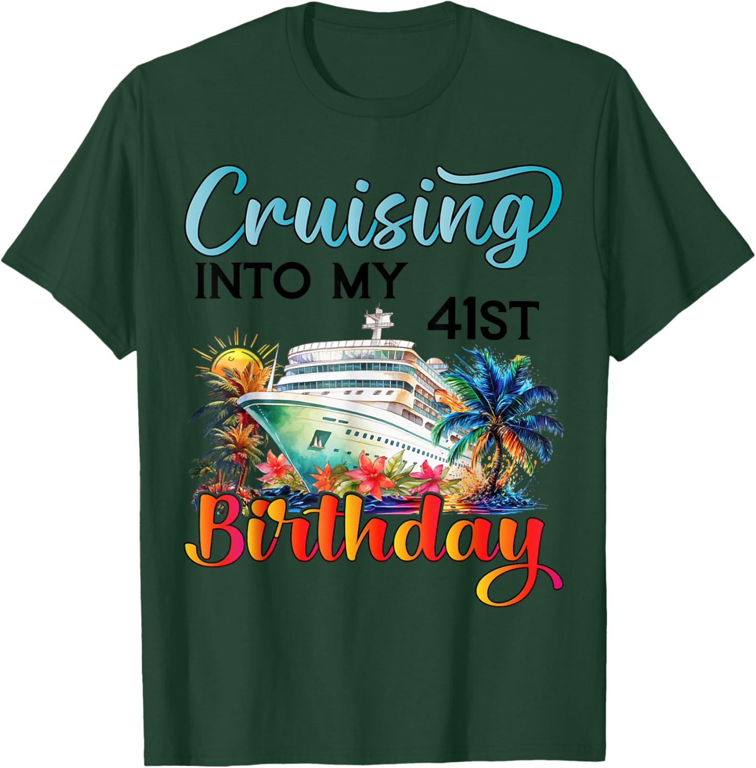 Cruising Into My 41st Birthday T-Shirt for Fun Vacation Celebrations - 4
