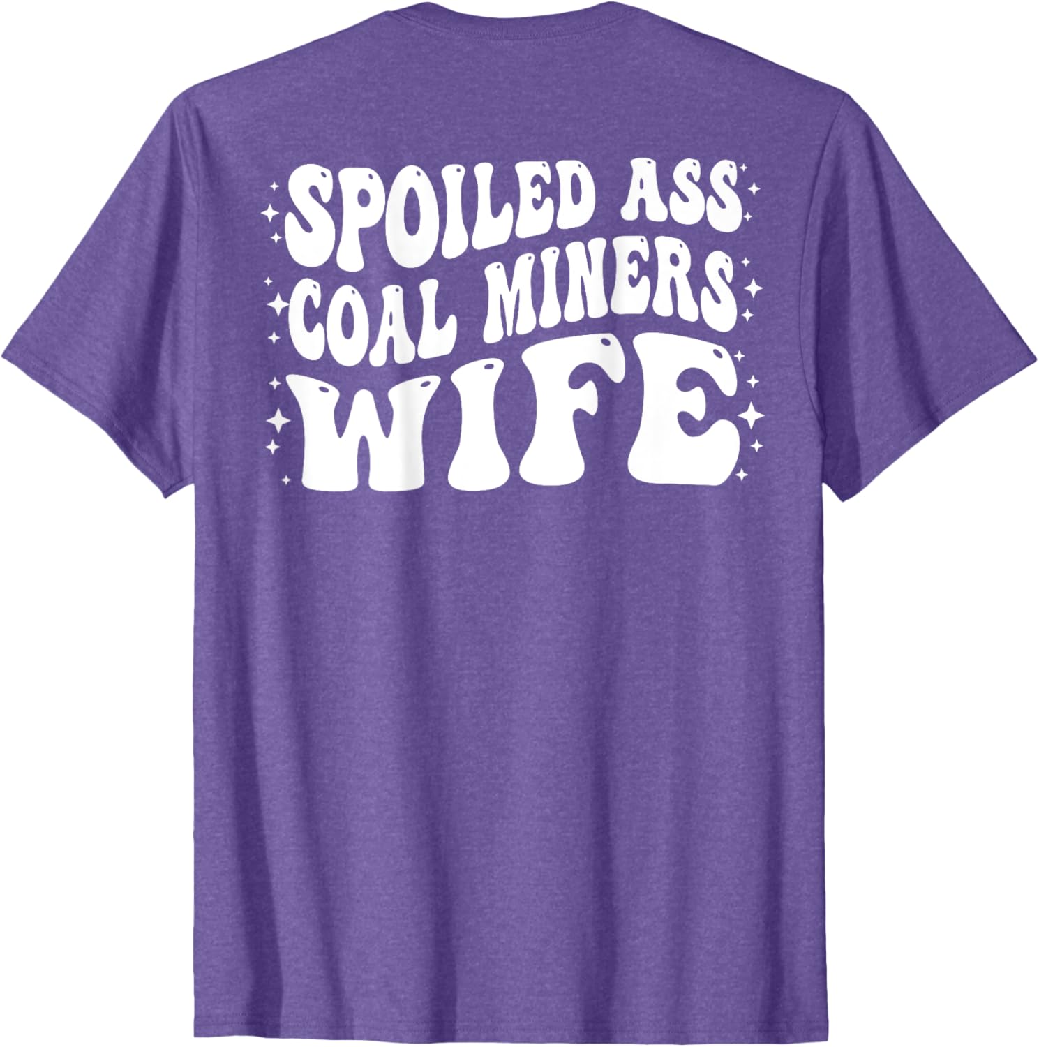 Funny Spoiled Coal Miners Wife T-Shirt Perfect Gift for Her - 6