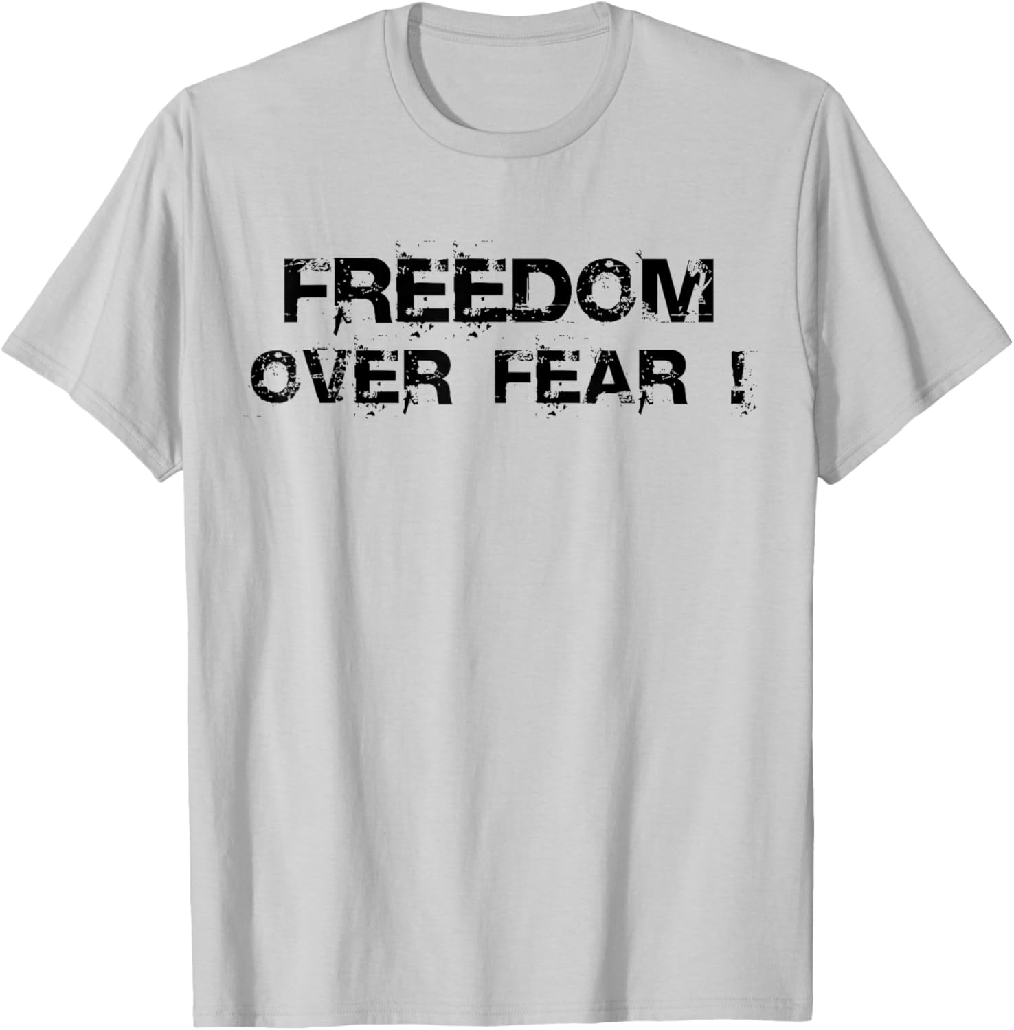 Freedom Over Fear T-Shirt for Empowerment and Inspiration in Fashion - 1