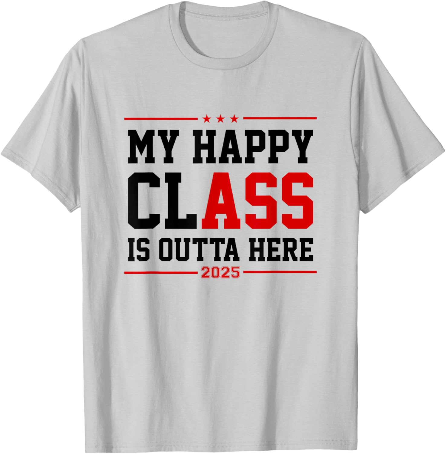 Funny Class of 2025 Graduation T-Shirt My Happy Class is Outta Here - 2
