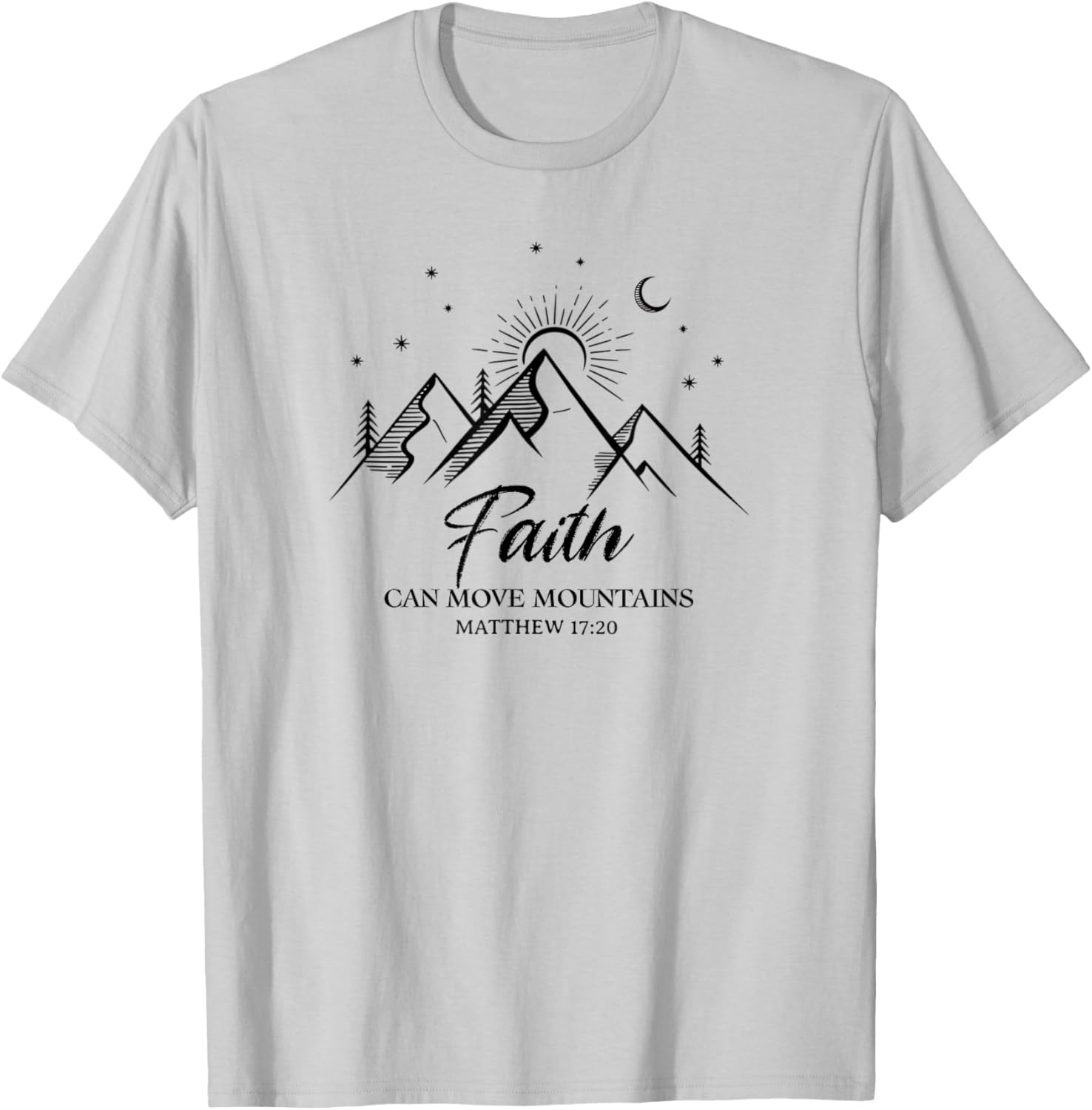 Faith Can Move Mountains Inspirational Bible Verse T-Shirt for Everyone - 1