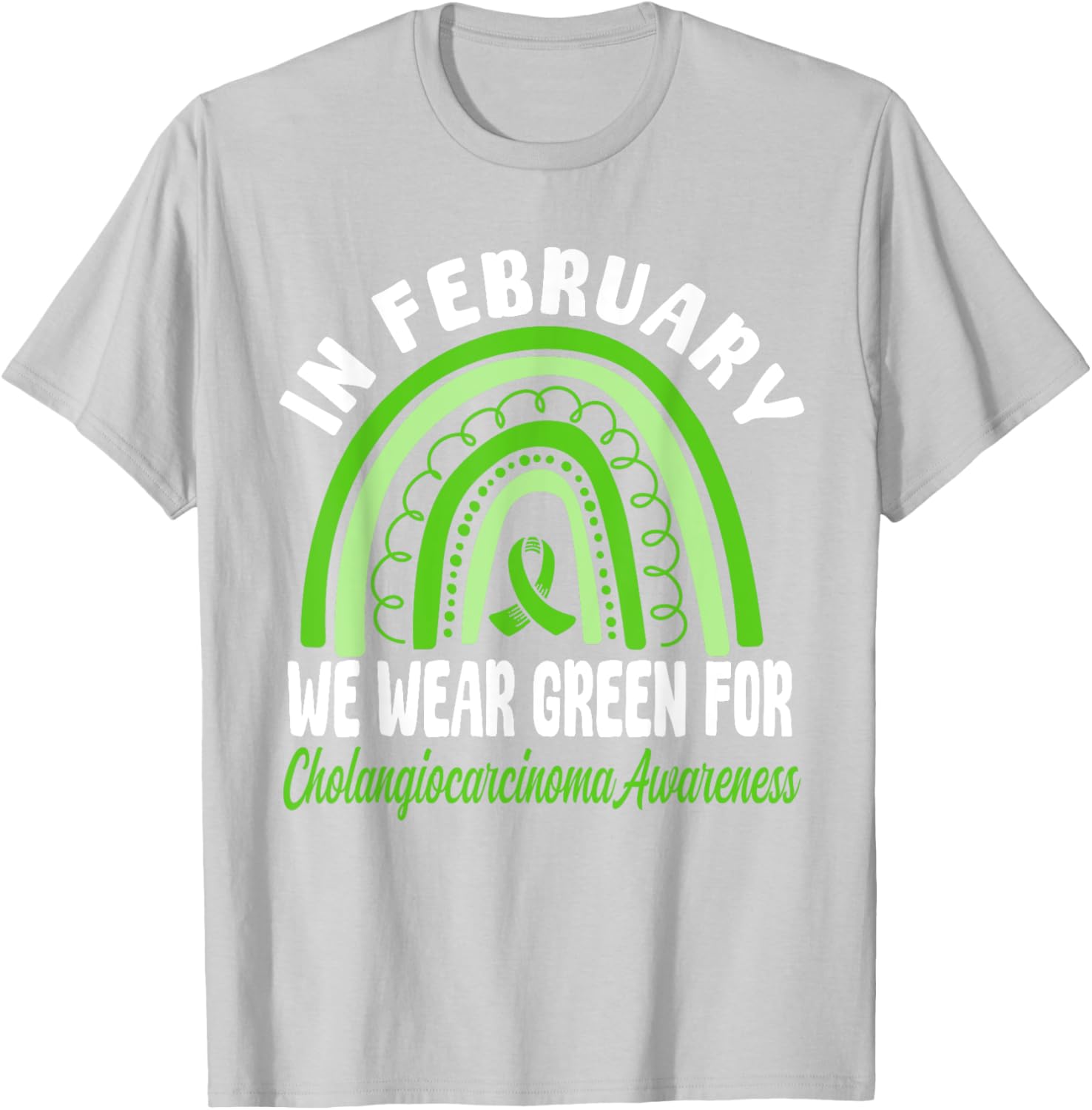 Cholangiocarcinoma Awareness Green Ribbon T-Shirt for a Cause - 11