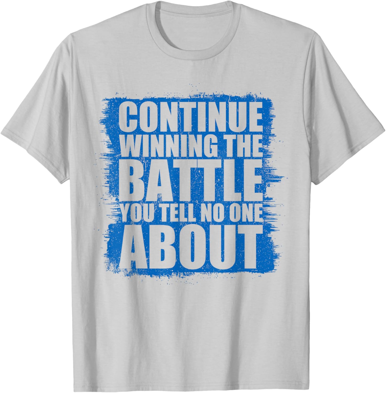 Continue Winning The Battle T-Shirt for Motivational Clothing Lovers - 5