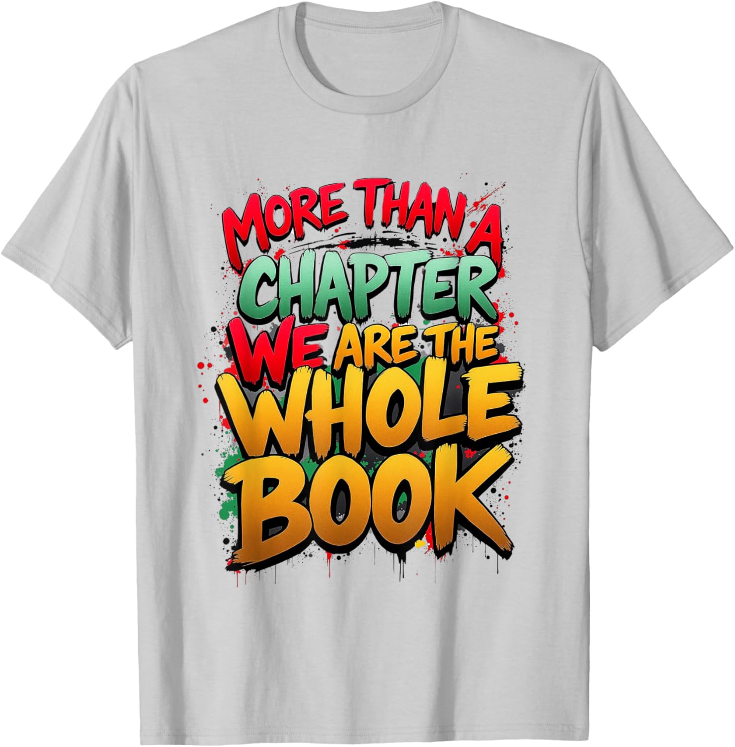 Celebrate Black History with Our More Than a Chapter T-Shirt for All - 15