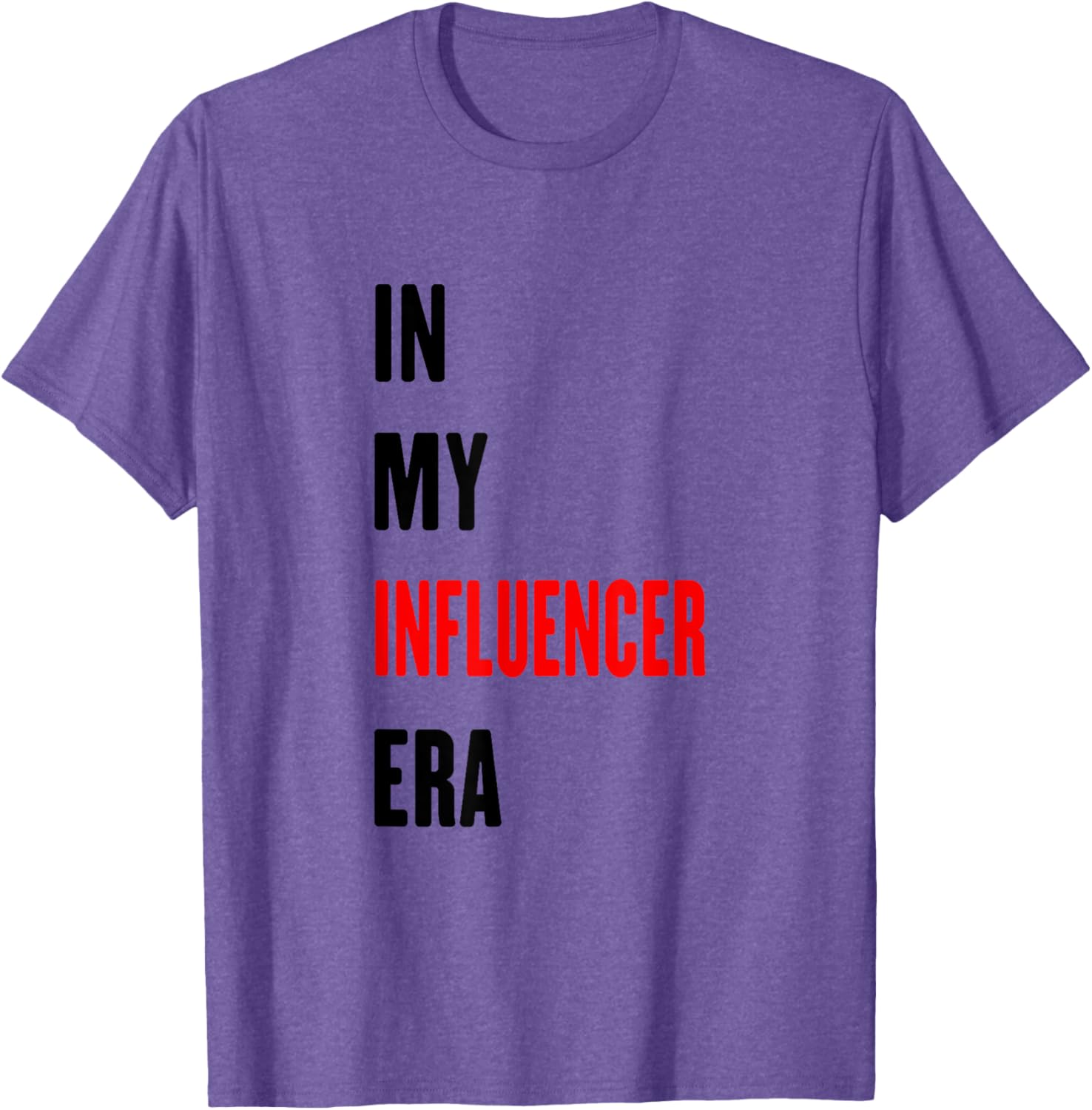 Funny Influencer T-Shirt for Trendy Style Lovers β Perfect for Every Occasion - 6