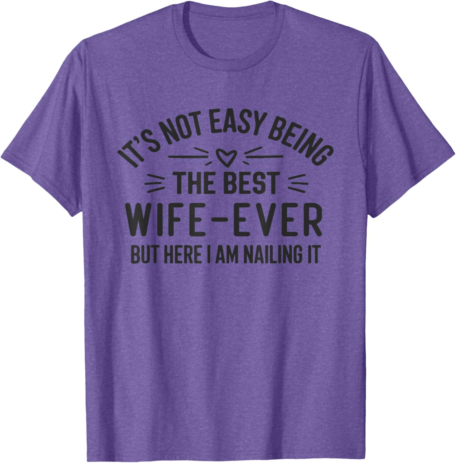 Funny It's Not Easy Being The Best Wife Ever T-Shirt for Women - 6