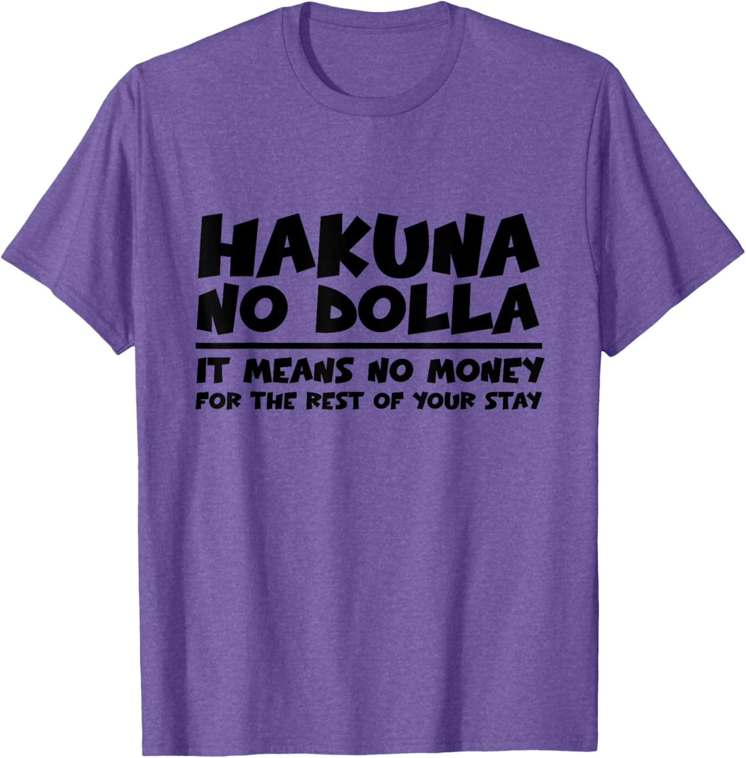 Hakuna Nodolla No Money For The Rest Of Your Stay T-Shirt Fun Apparel - 1