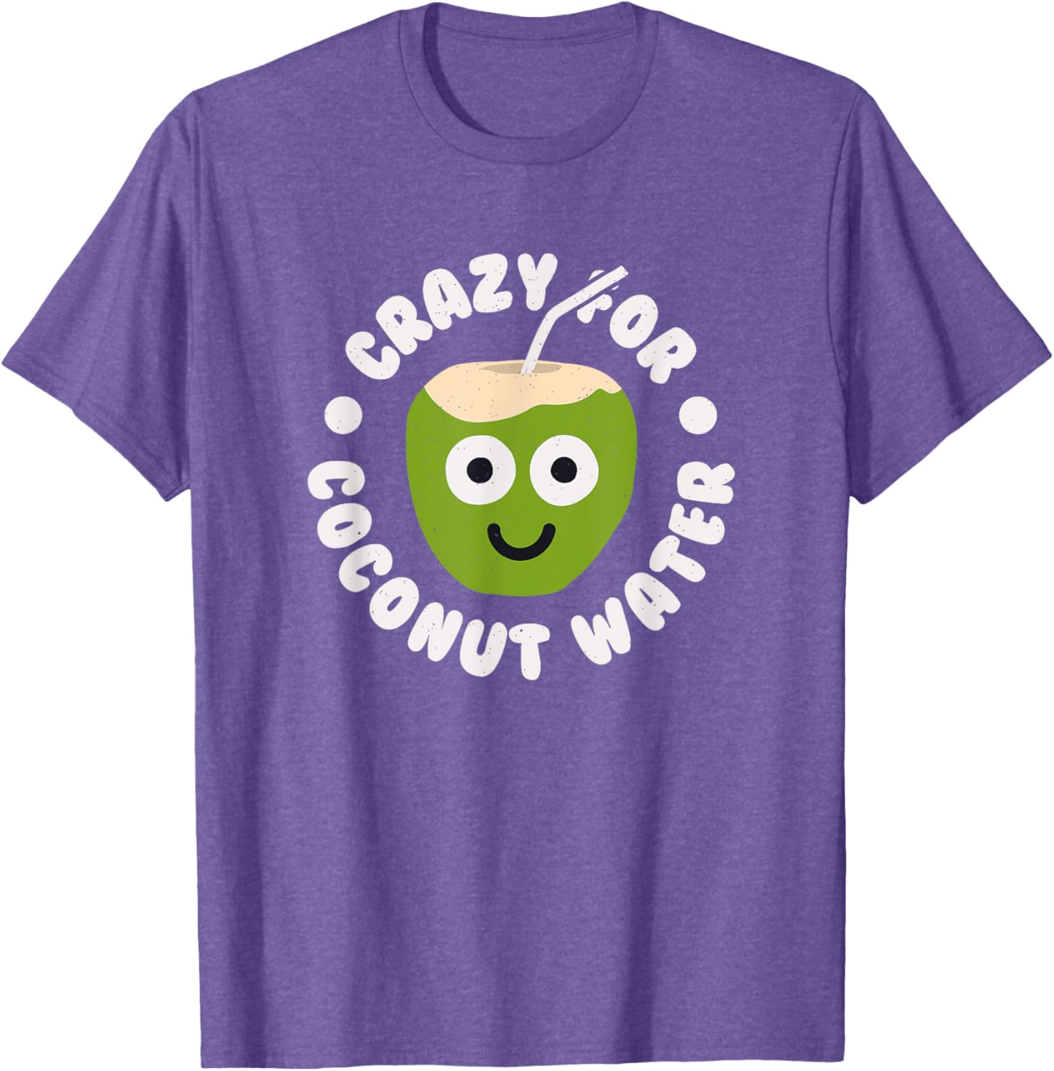 Crazy For Coconut Water T-Shirt Fun Coconut Drink Apparel for Fans - 10
