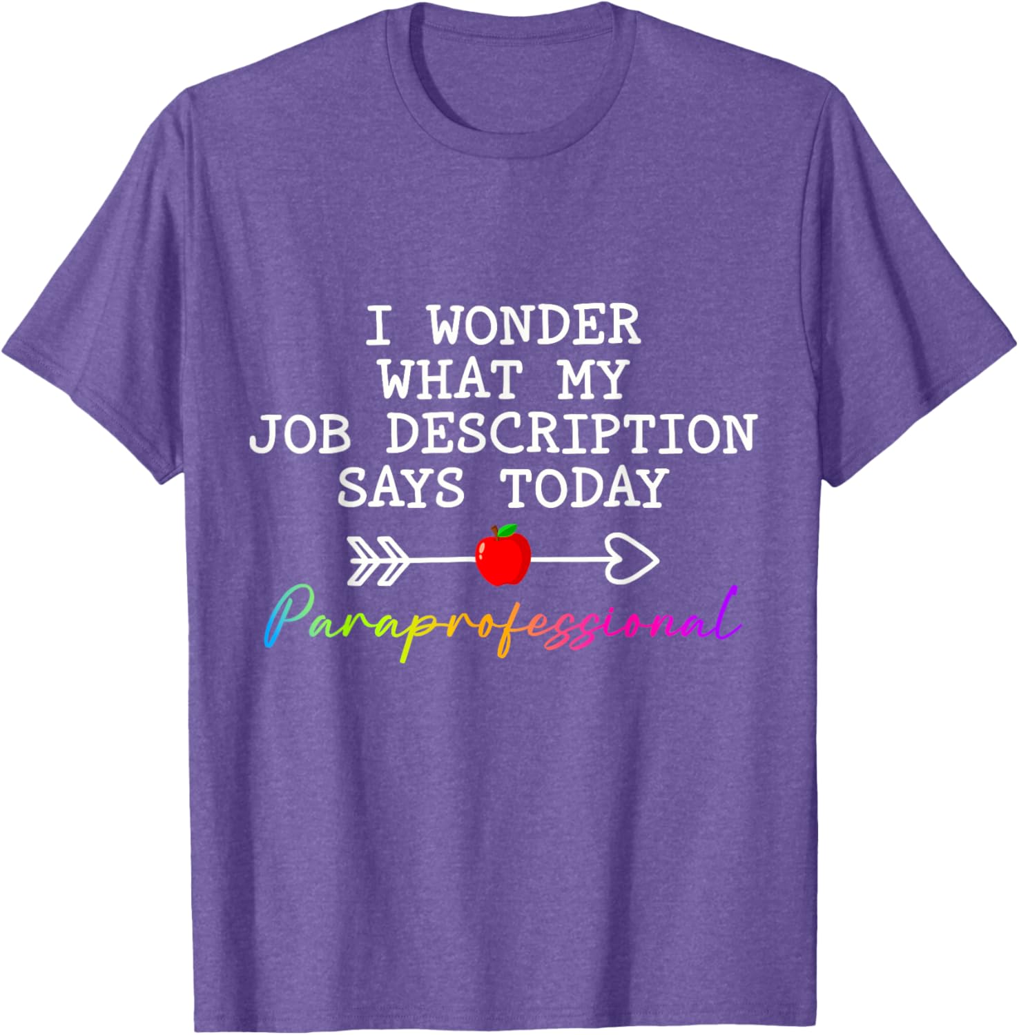 Funny Paraprofessional Humor T-Shirt for Paraeducators and Teachers - 18