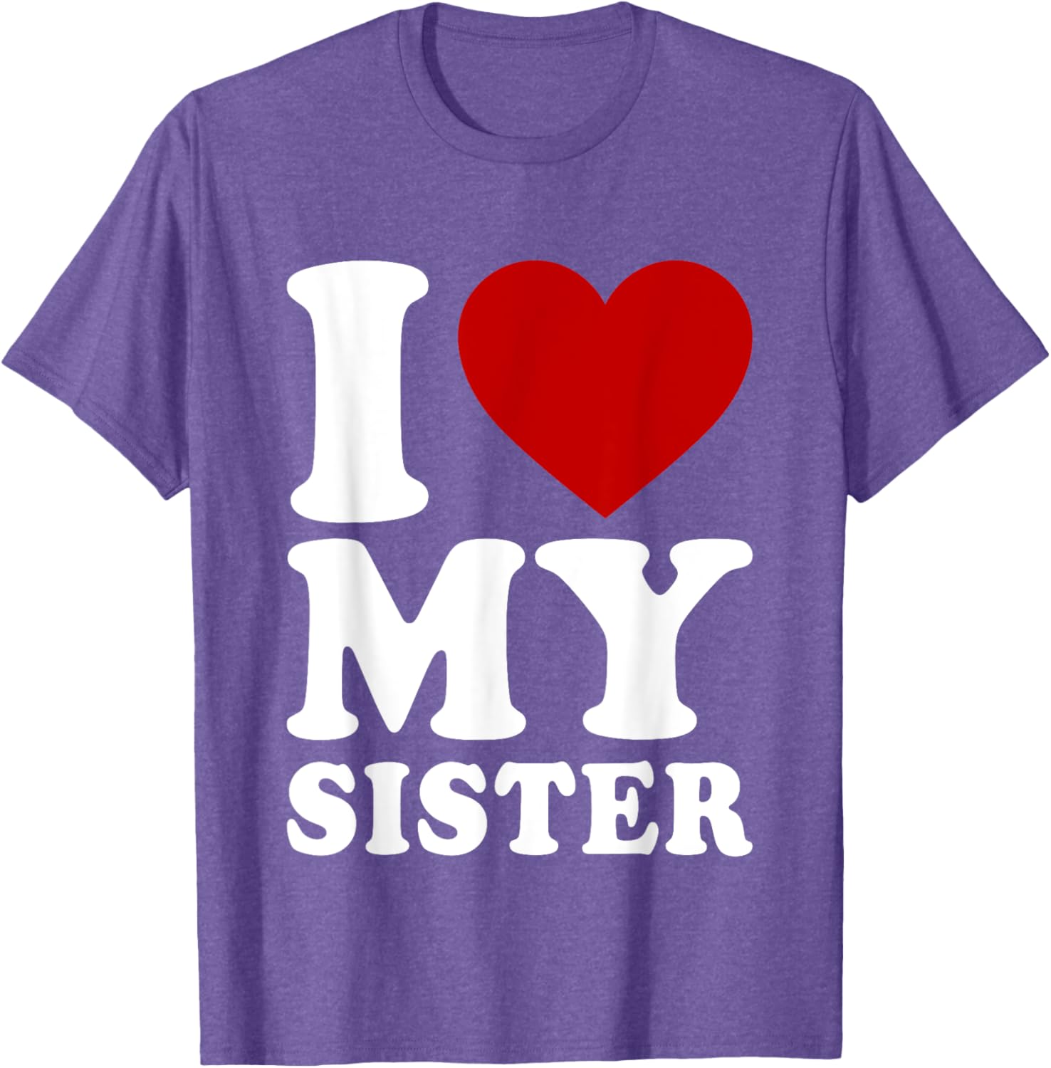 Funny I Heart My Sister Love T-Shirt for Sibling Bonding and Gifts - 18