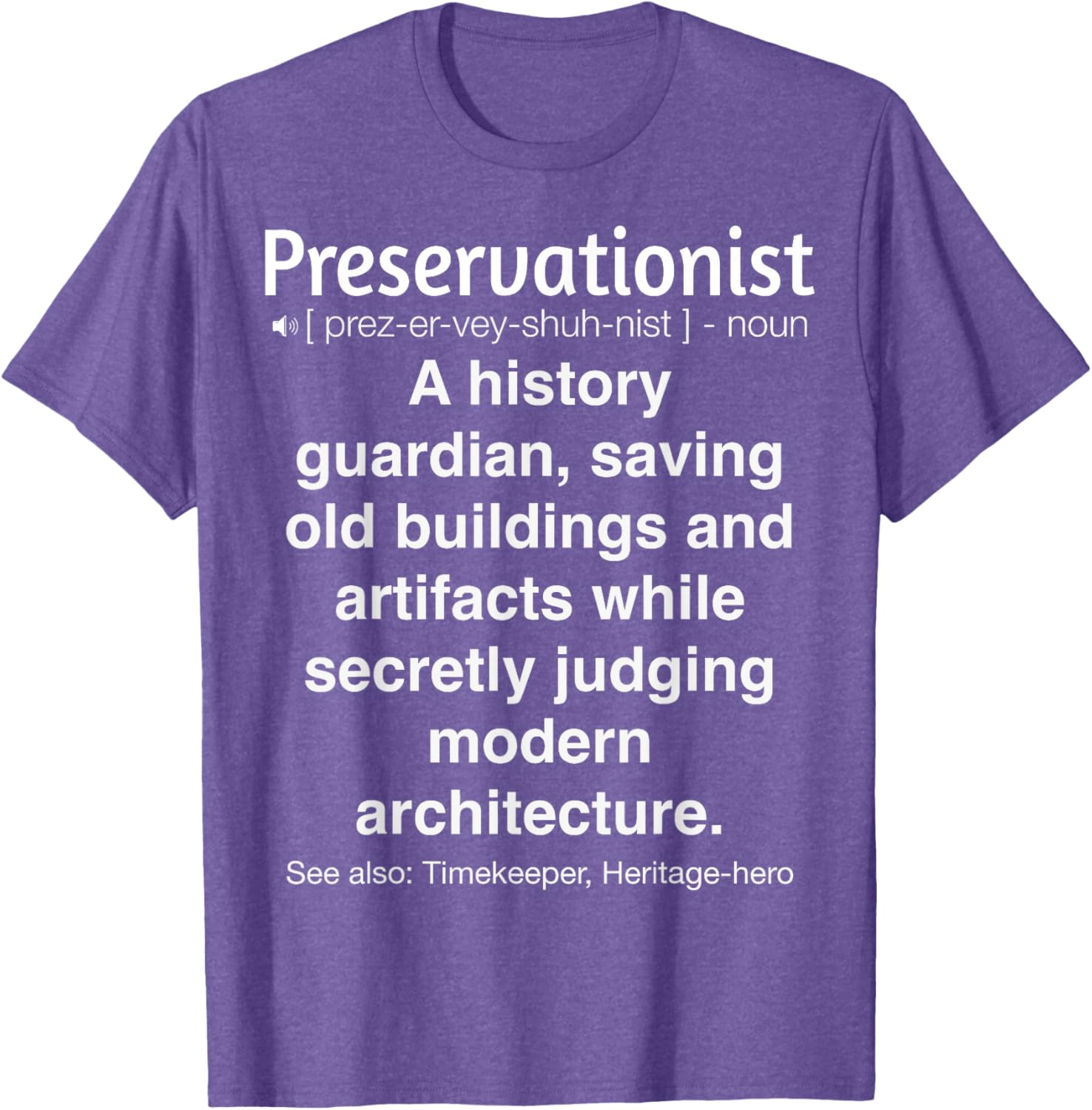 Funny Preservationist T-Shirt for Nature Lovers - Eco-Friendly Humor Tees - 10