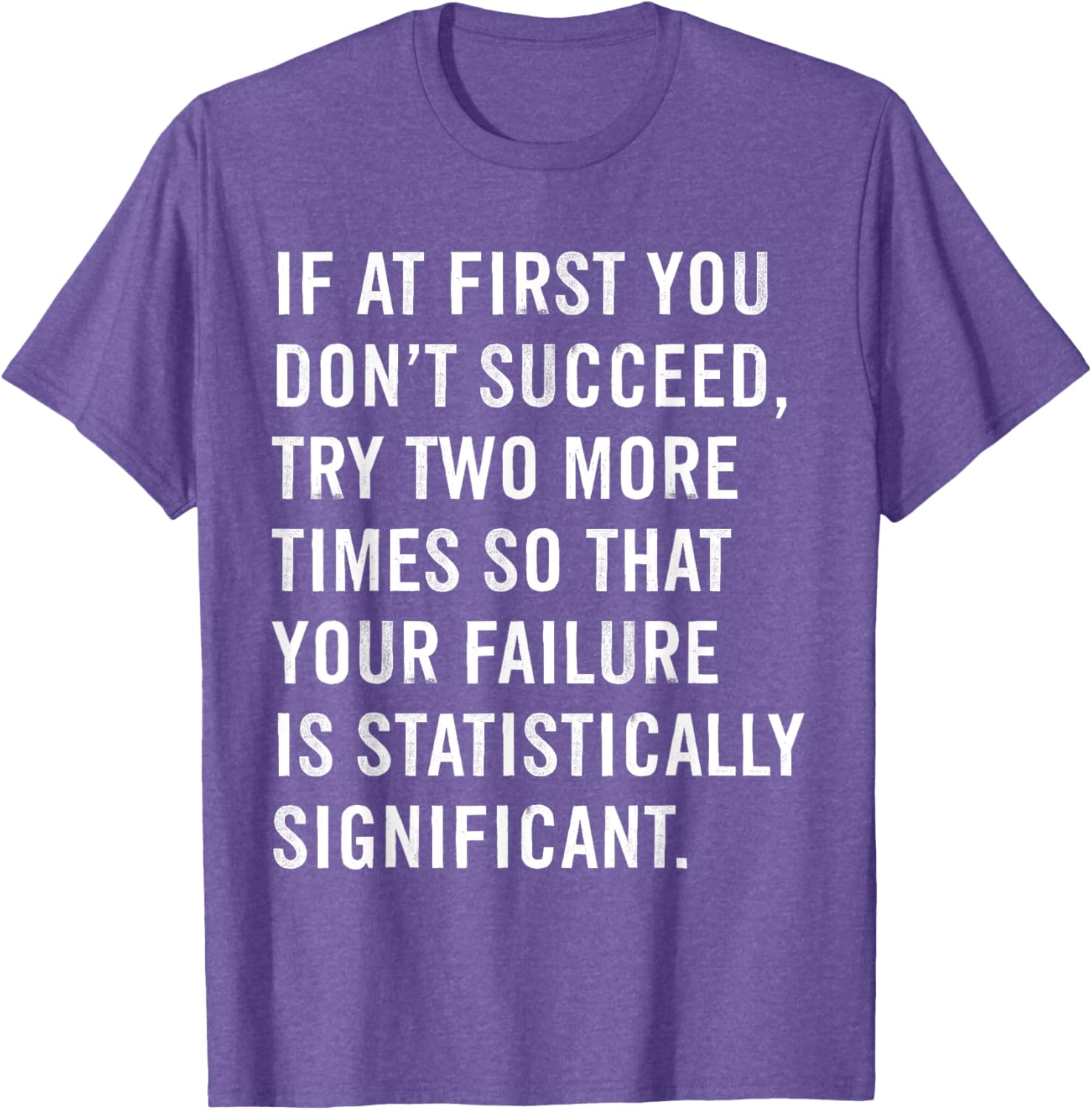 Funny Science Teacher T-Shirt If At First You Don't Succeed Gift Idea - 6