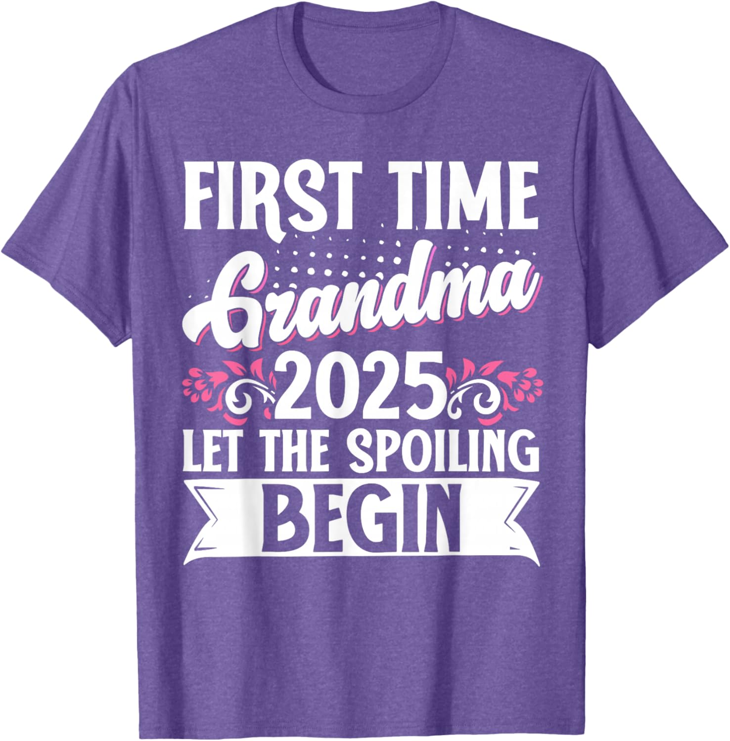 First Time Grandma 2025 Spoiling Begins T-Shirt for Proud New Grandmas - 10