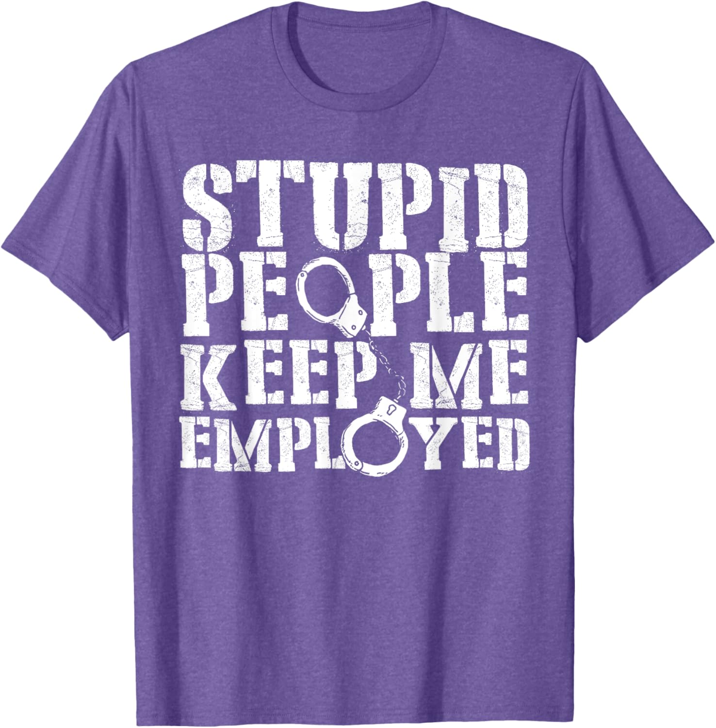 Correctional Officer Stupid People Keep Me Employed Funny T-Shirt - 8