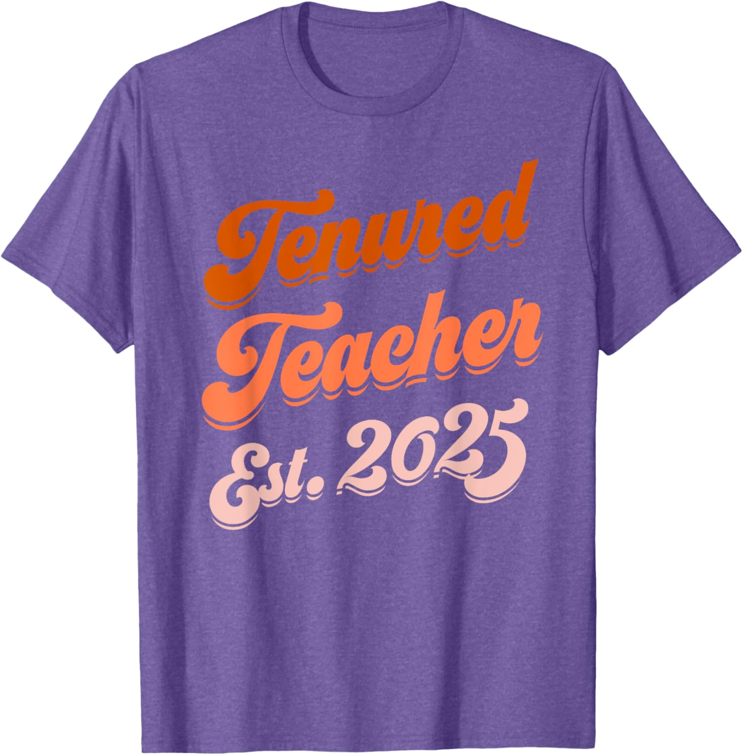 Congrats Tenured Teacher 2025 Women's Promotion T-Shirt Gift - 8