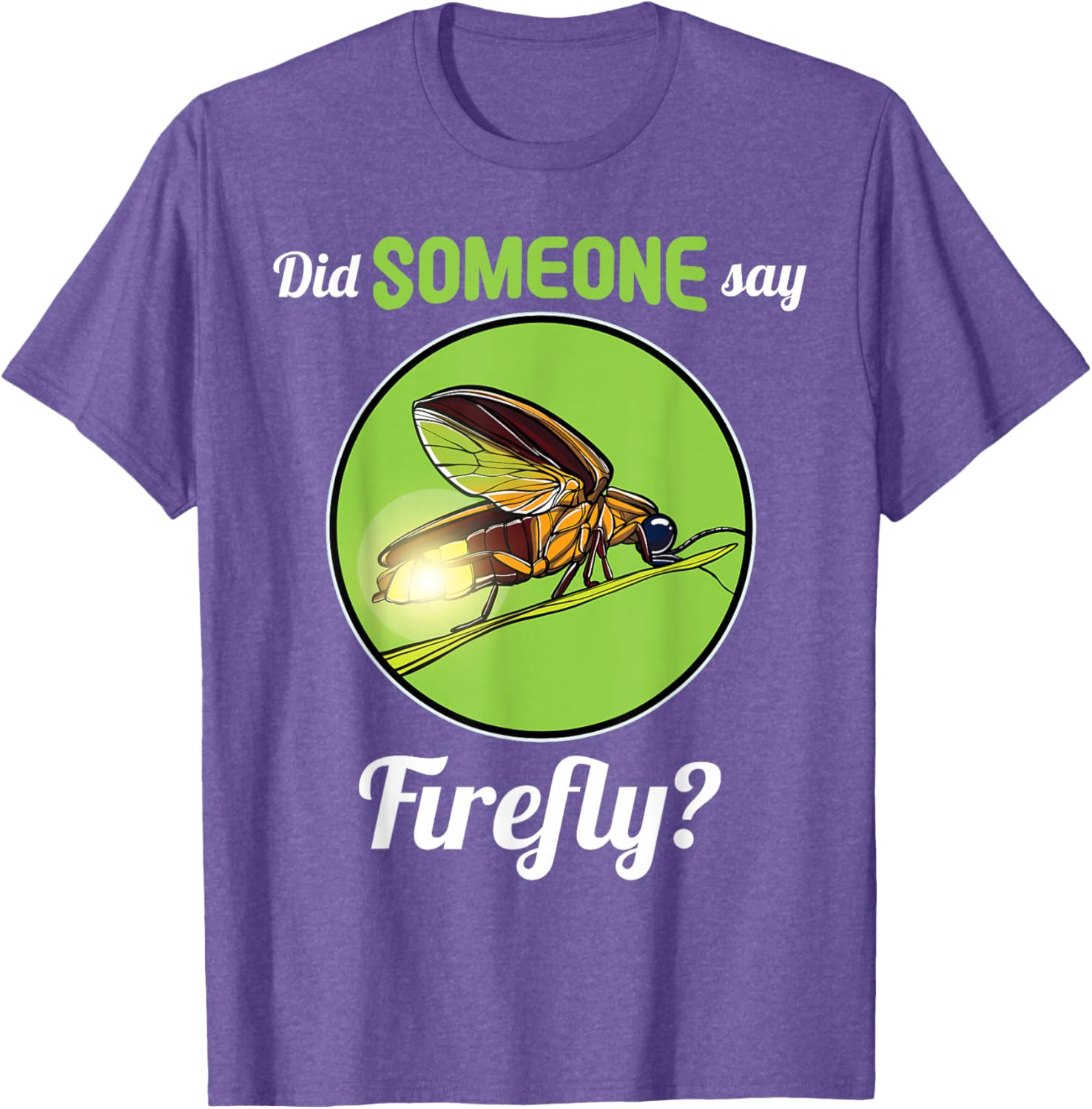 Fireflies Did Someone Say Firefly T-Shirt Perfect for Summer Nights - 4